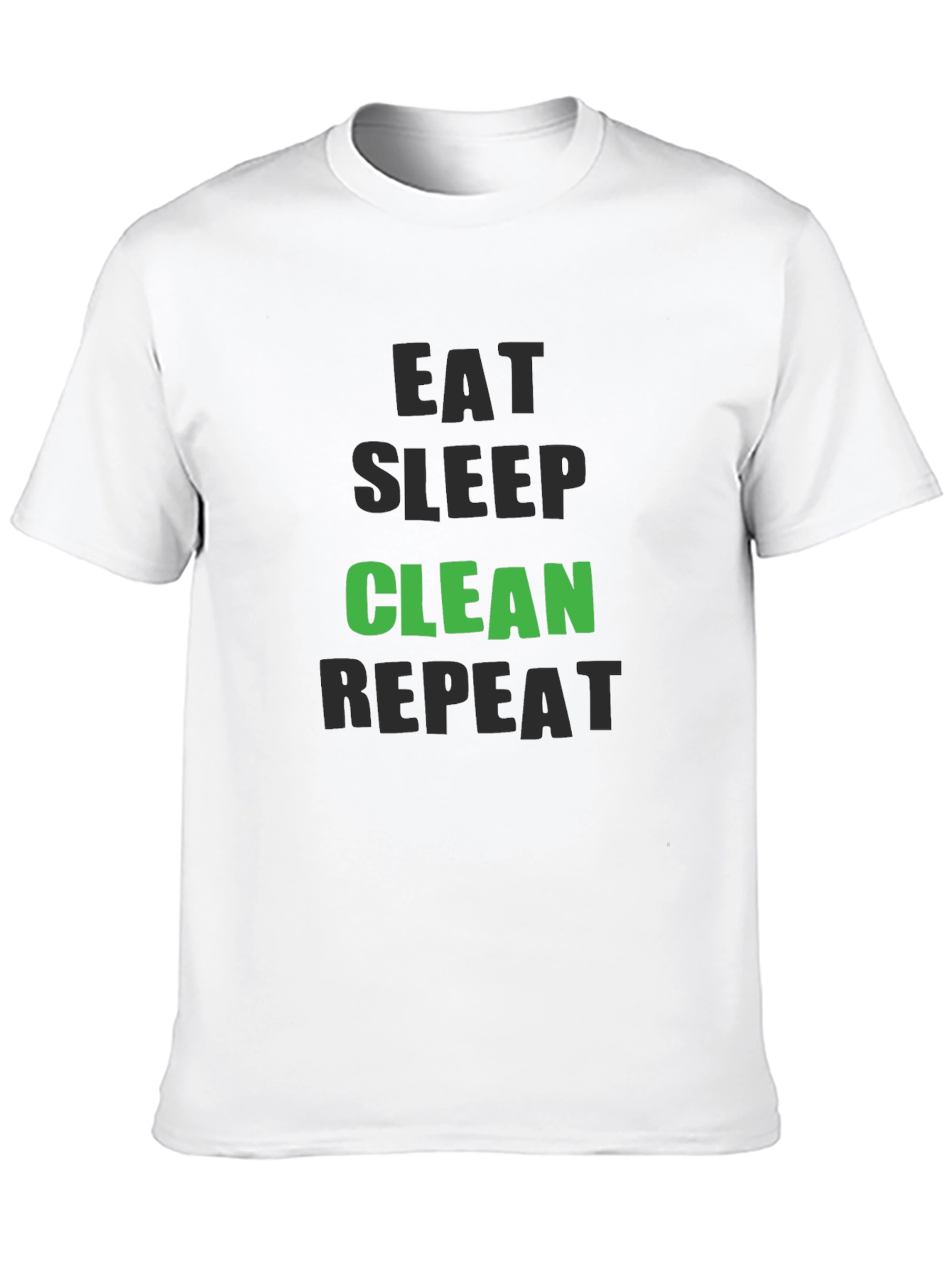 Eat Sleep Clean Repeat - Funny Cleaning T-Shirt