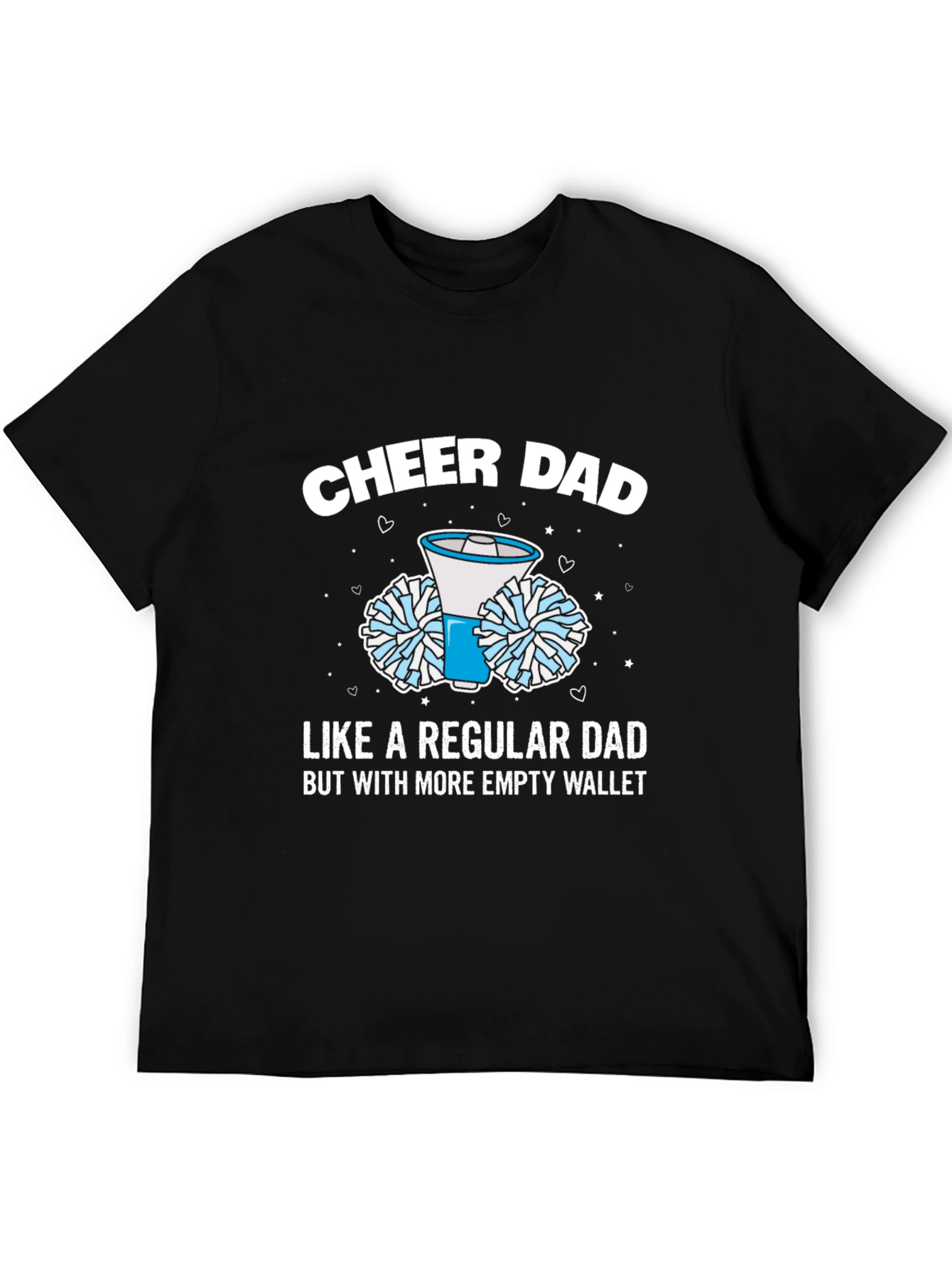 Cheer Dad T-Shirt - Empty Wallet Edition