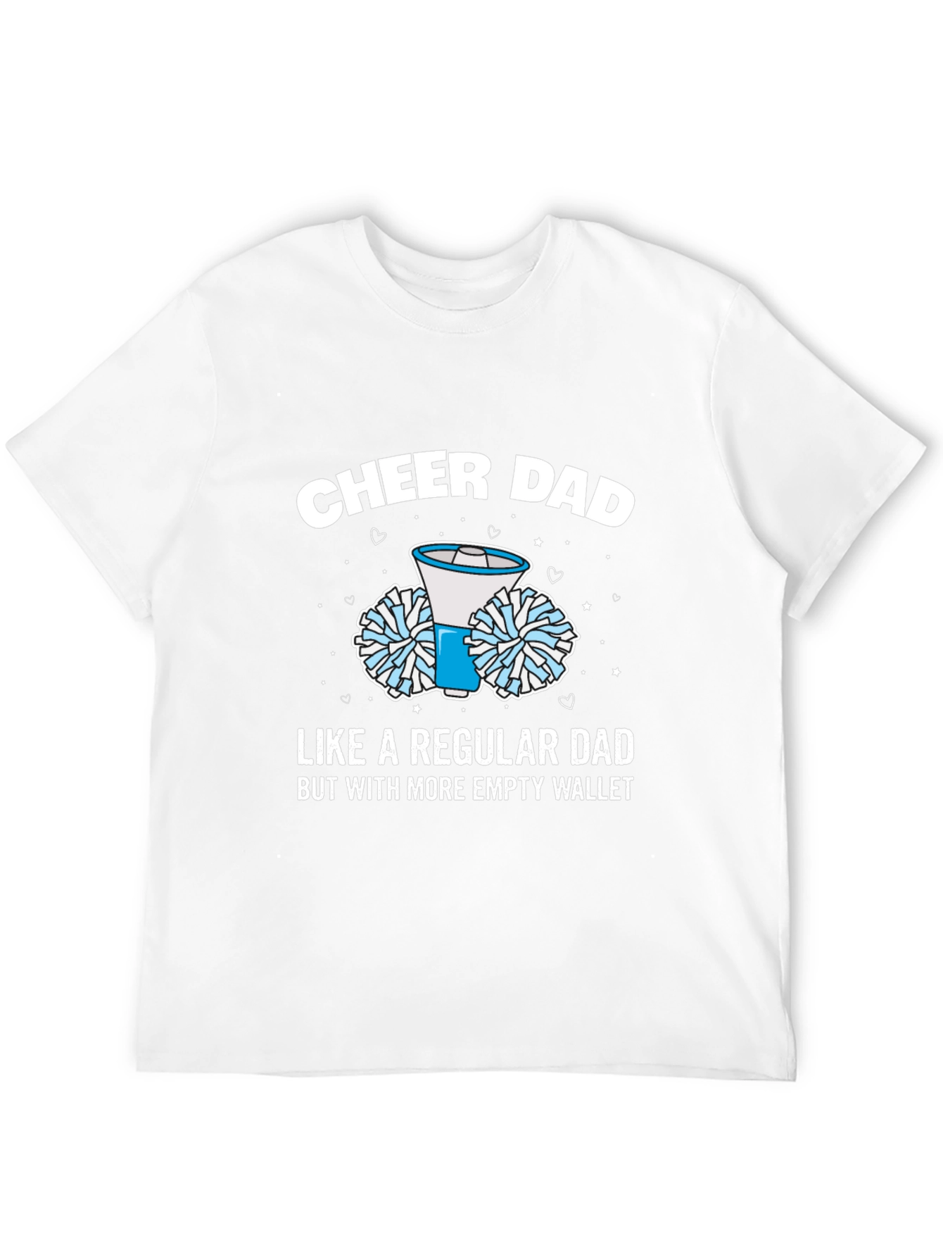 Cheer Dad T-Shirt - Empty Wallet Edition
