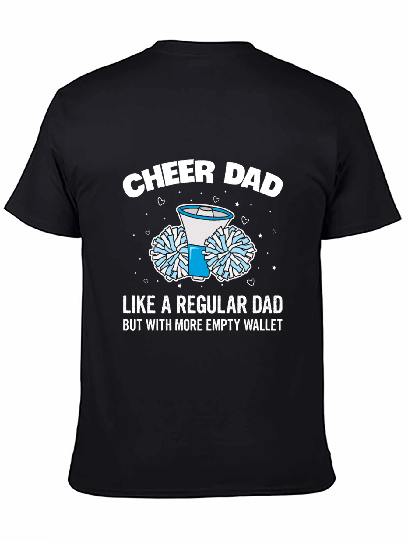 Cheer Dad T-Shirt - Empty Wallet Edition