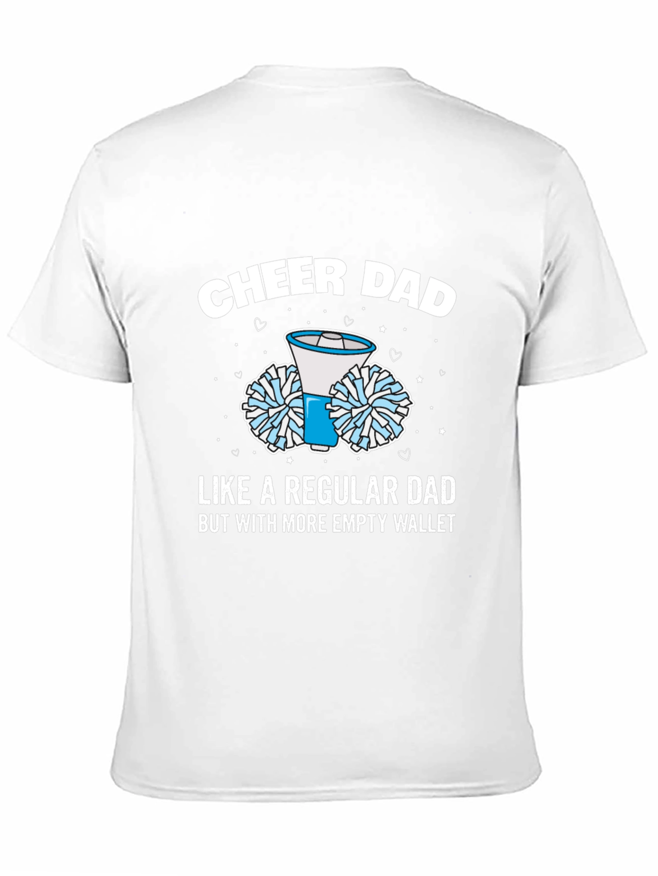 Cheer Dad T-Shirt - Empty Wallet Edition