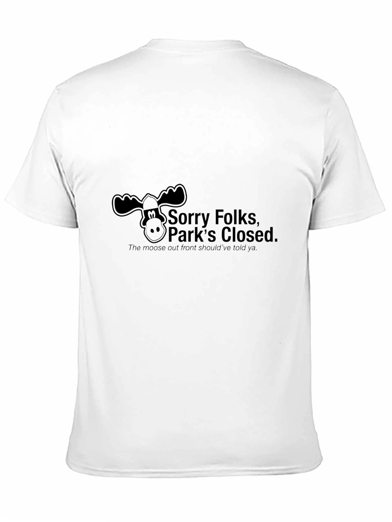 Sorry Folks Parks Closed Moose Tee