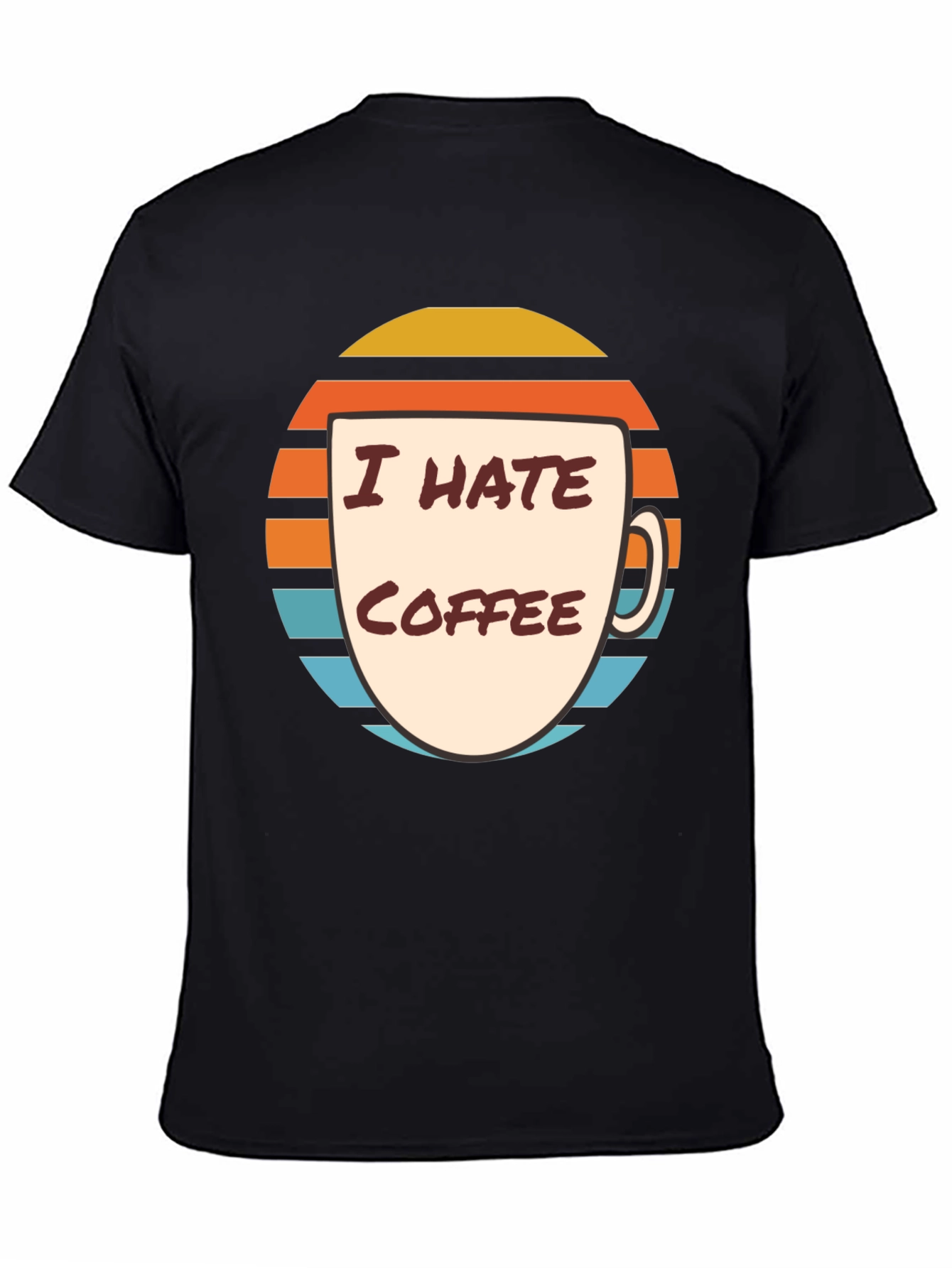 I Hate Coffee Graphic T-Shirt - Funny Novelty Tee