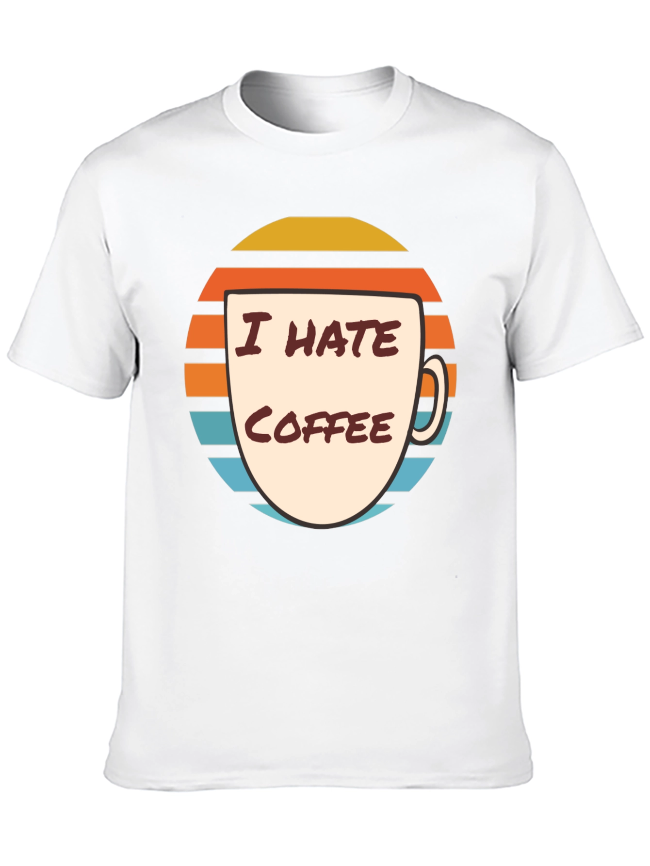 I Hate Coffee Graphic T-Shirt - Funny Novelty Tee