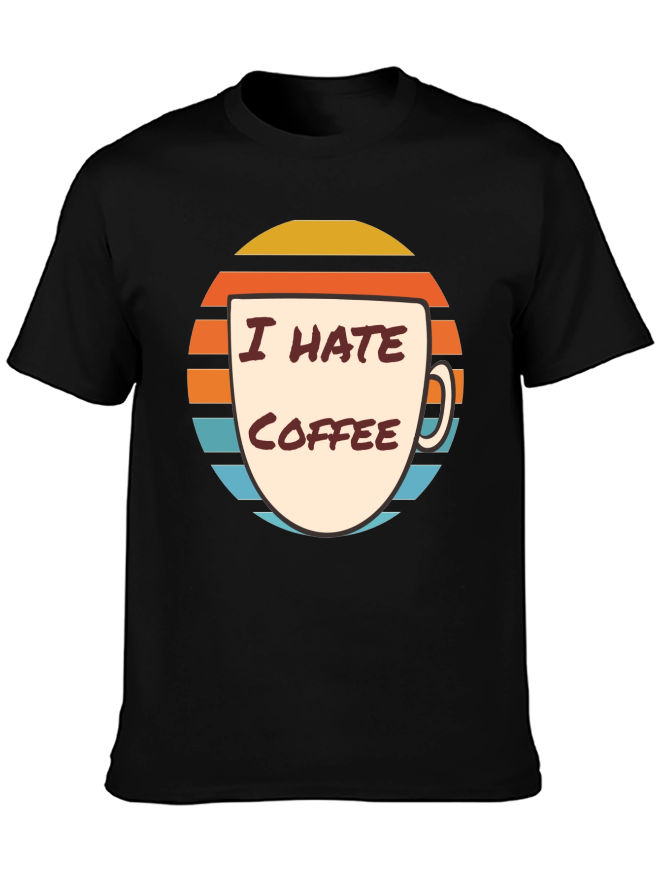 I Hate Coffee Graphic T-Shirt - Funny Novelty Tee