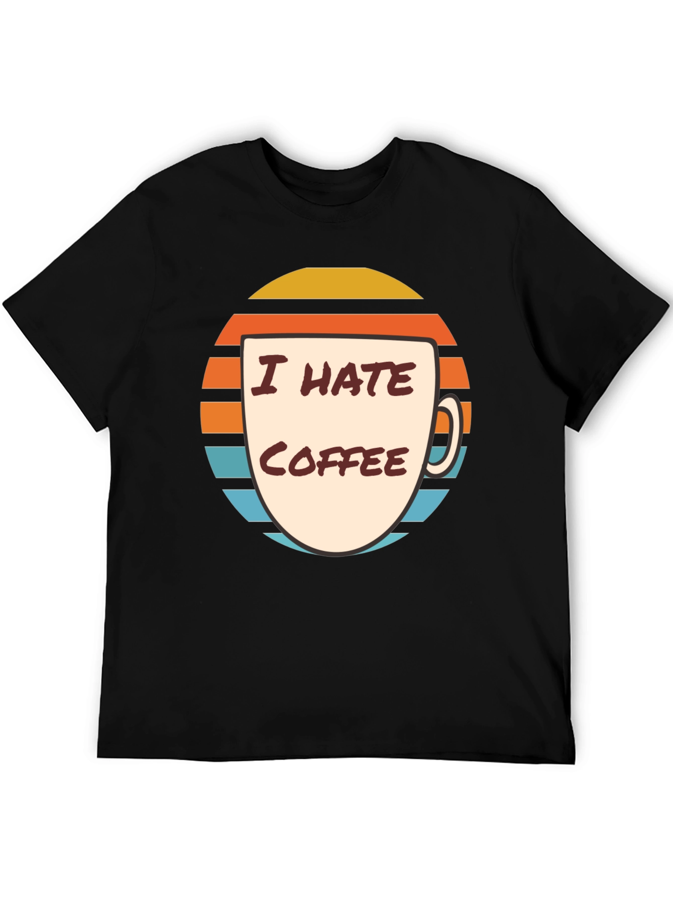 I Hate Coffee Graphic T-Shirt - Funny Novelty Tee