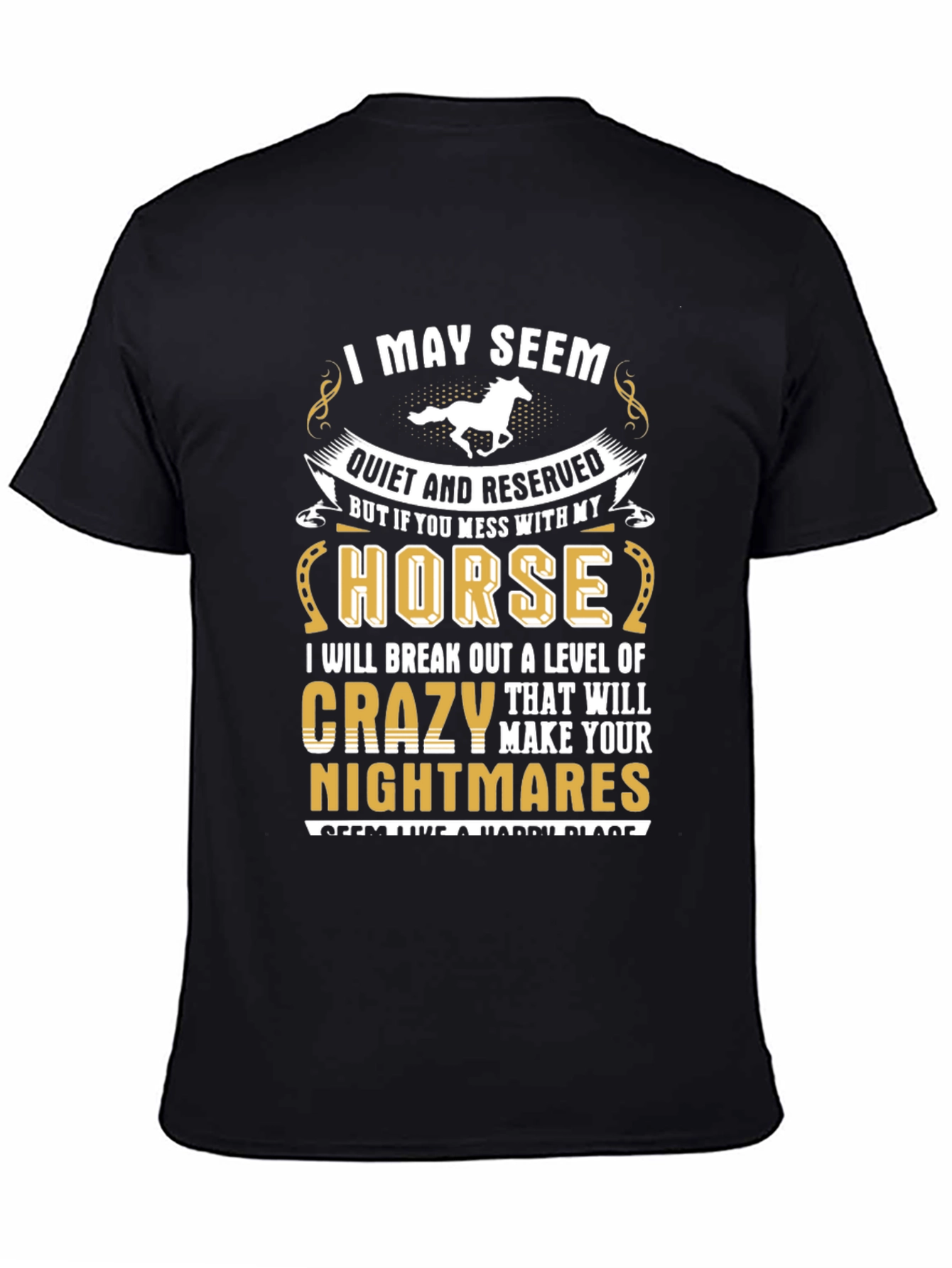 I May Seem Quiet Horse T-Shirt