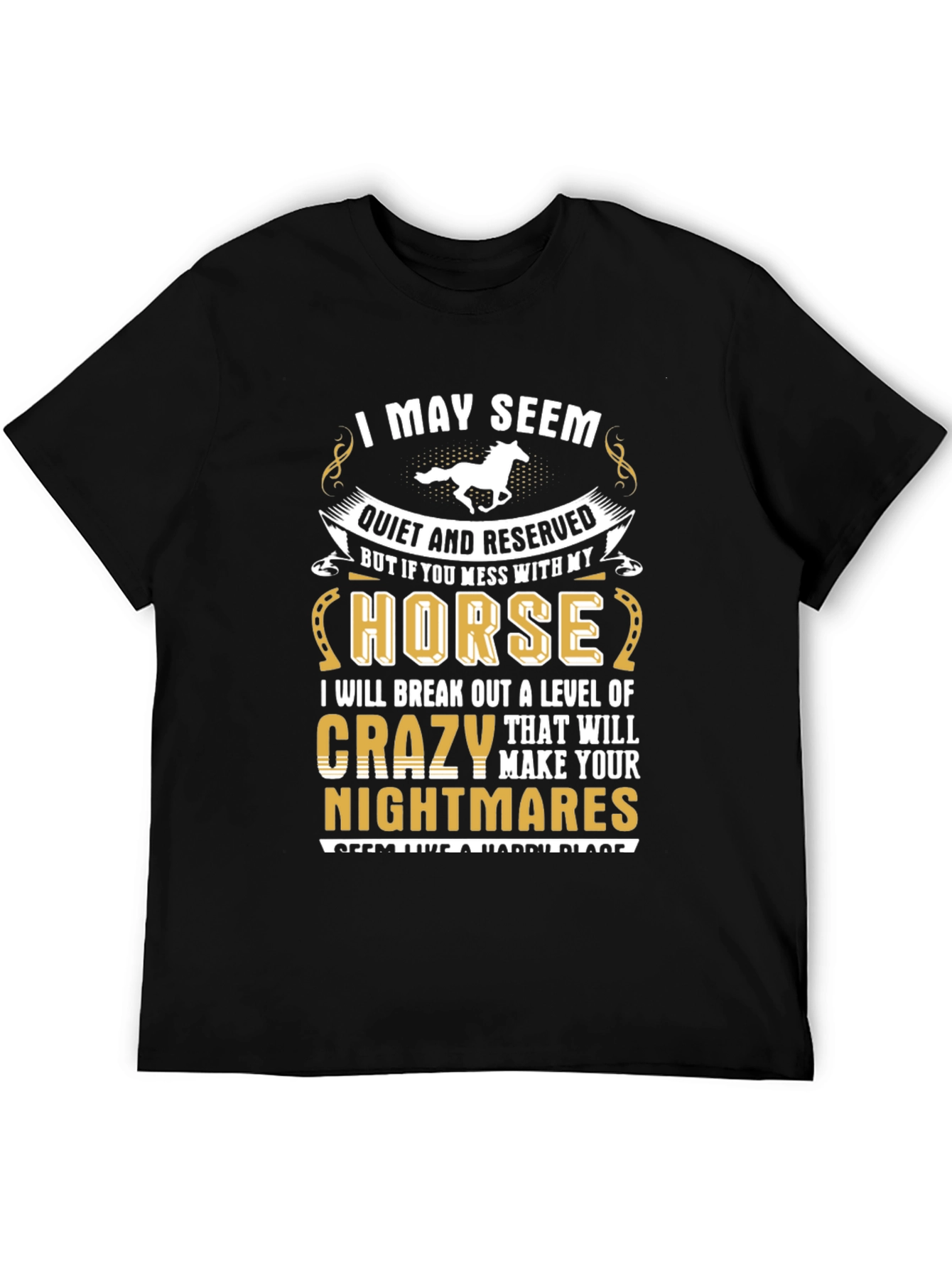 I May Seem Quiet Horse T-Shirt