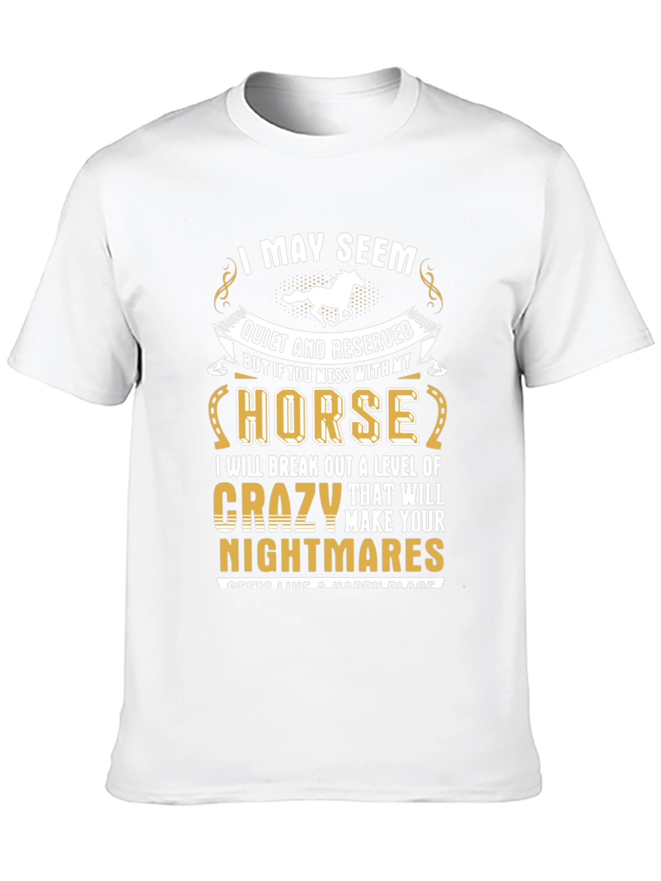 I May Seem Quiet Horse T-Shirt
