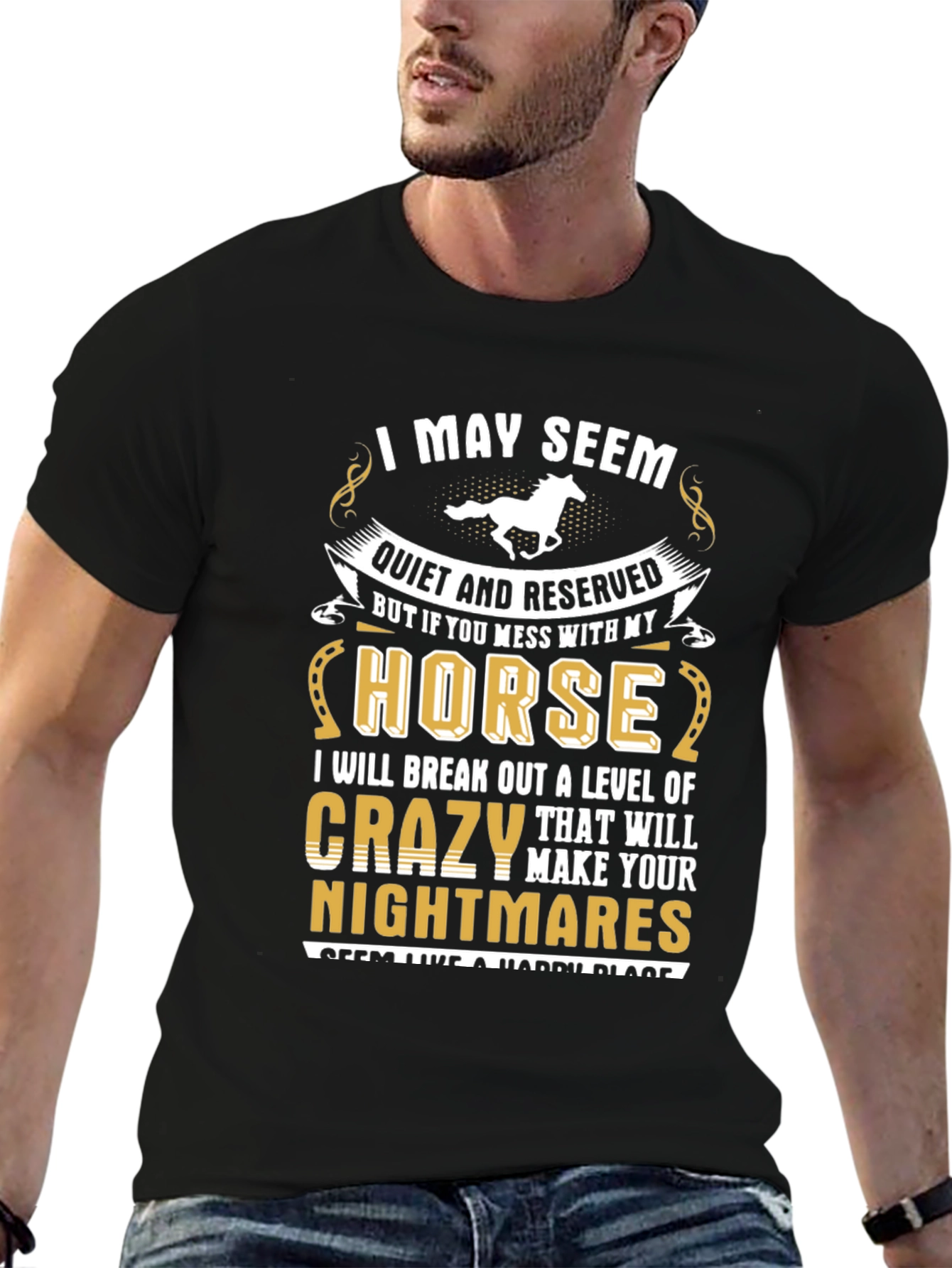 I May Seem Quiet Horse T-Shirt