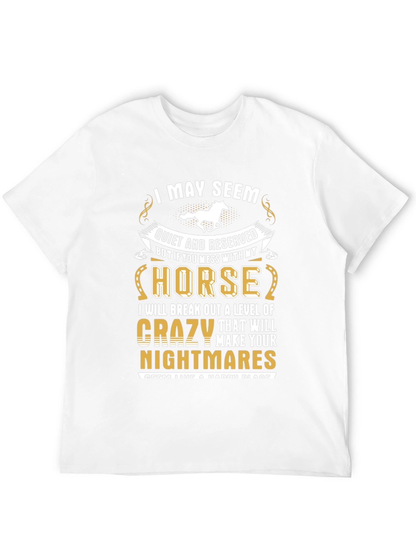 I May Seem Quiet Horse T-Shirt