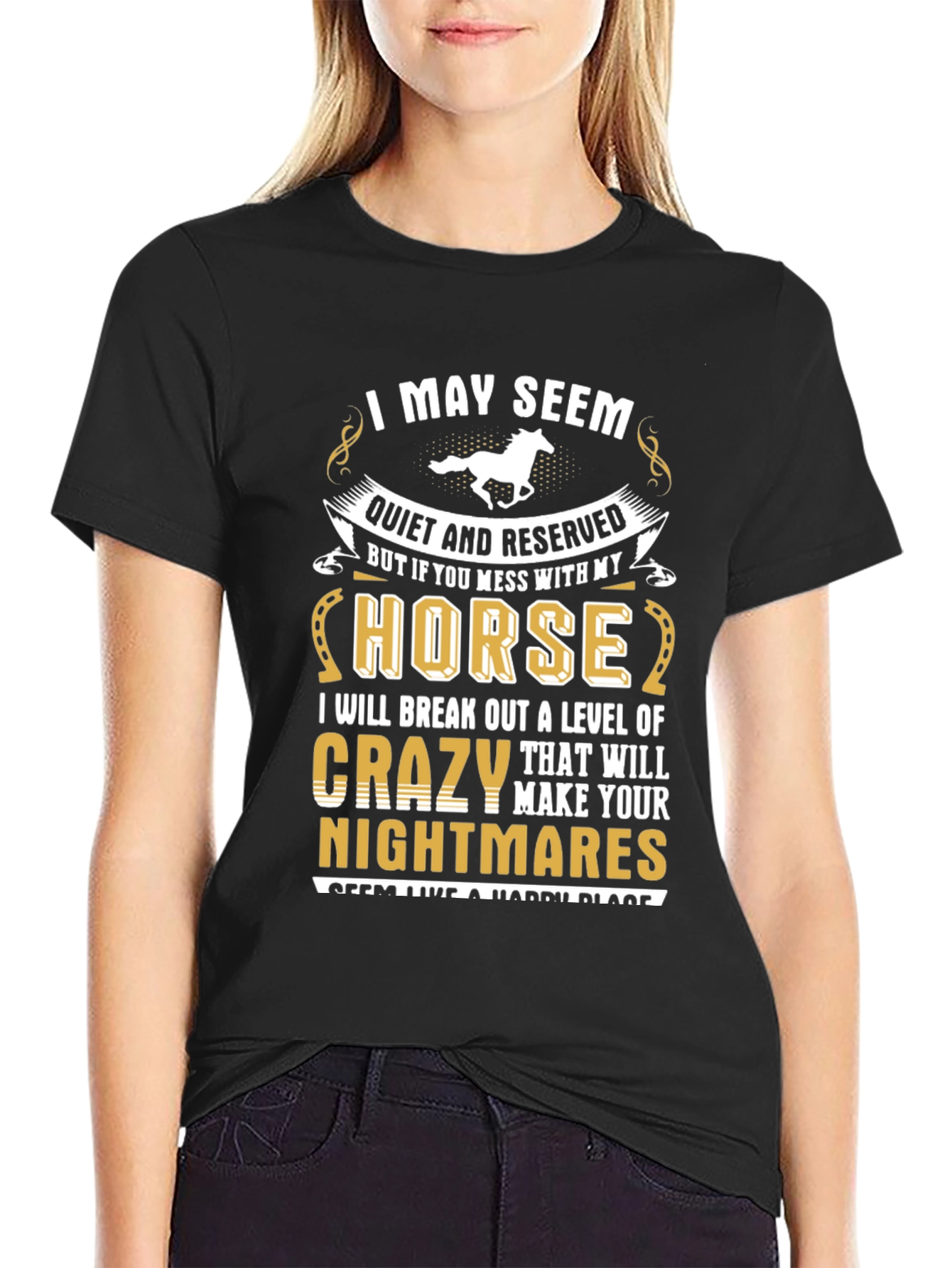 I May Seem Quiet Horse T-Shirt