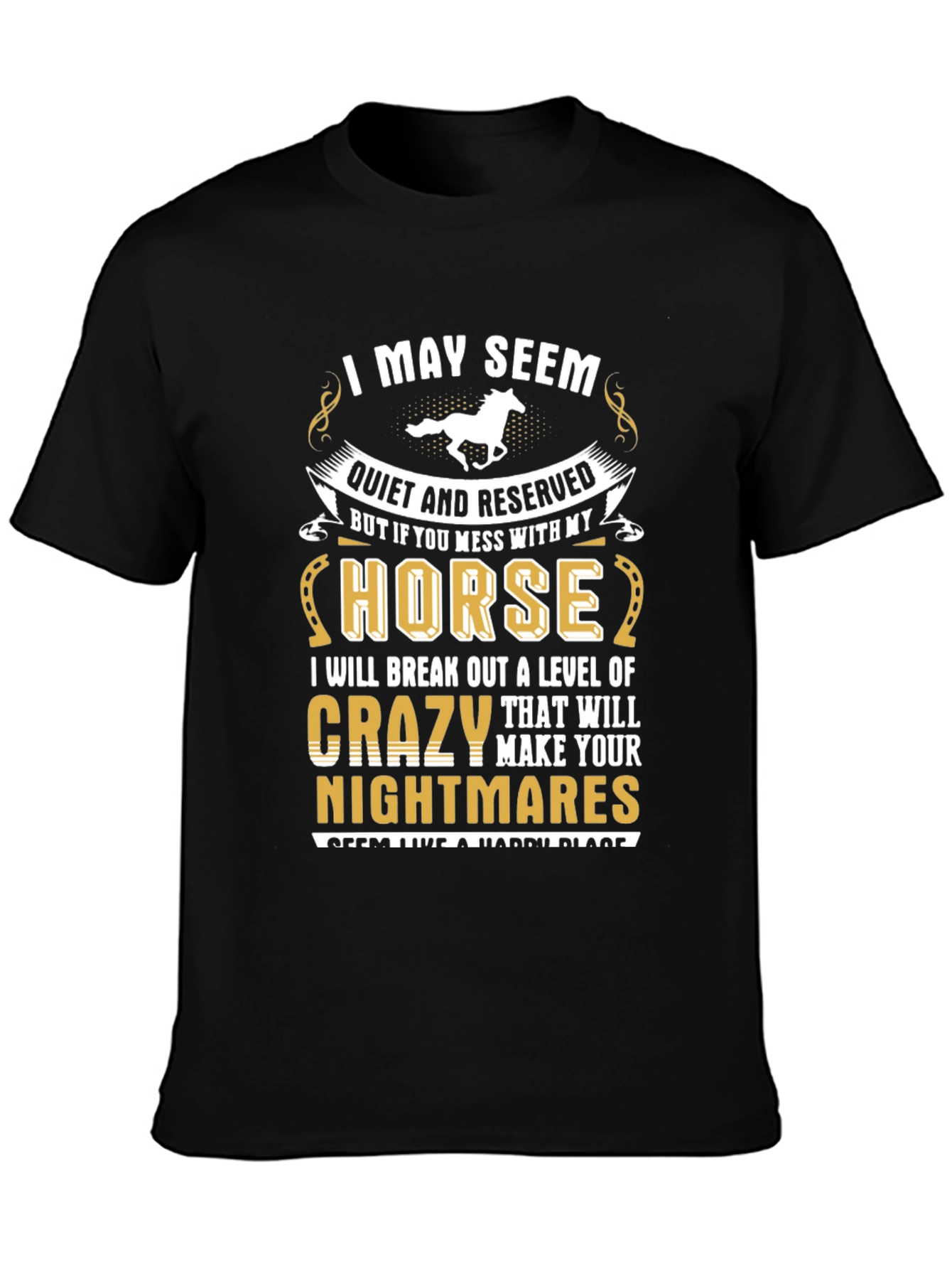 I May Seem Quiet Horse T-Shirt