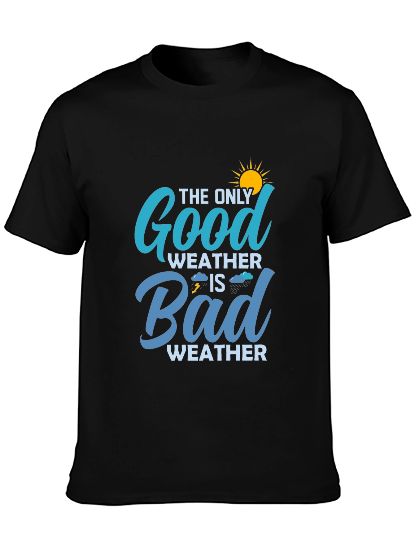 The Only Good Weather is Bad Weather Tee