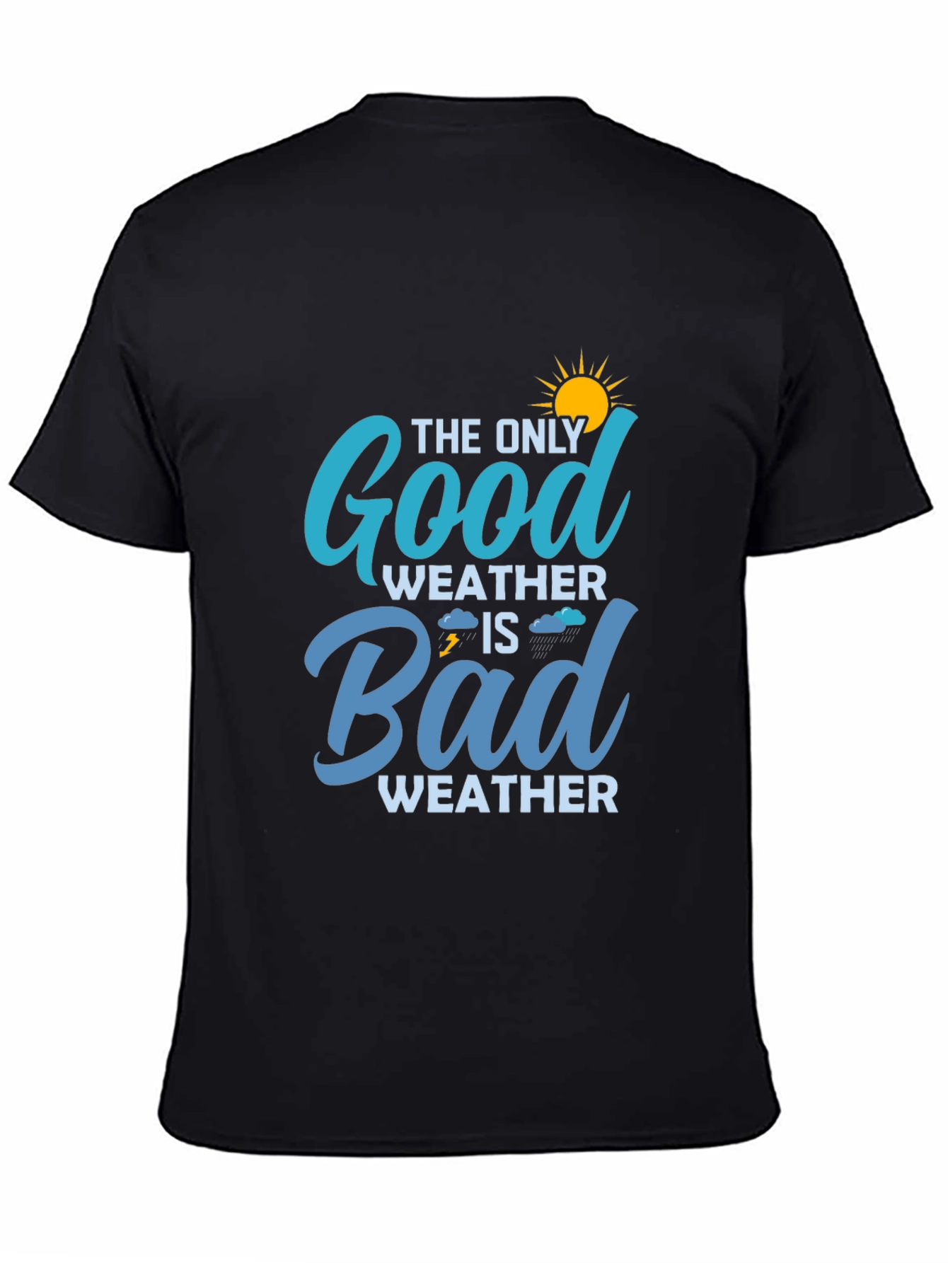 The Only Good Weather is Bad Weather Tee