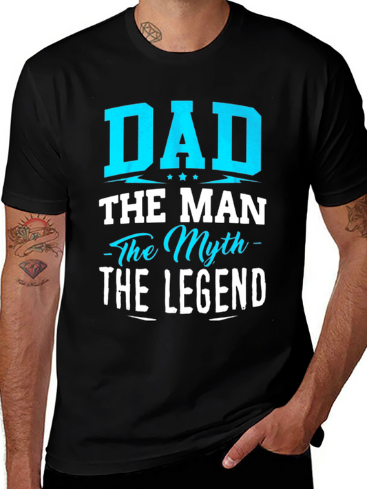 Dad The Man The Myth The Legend T-Shirt