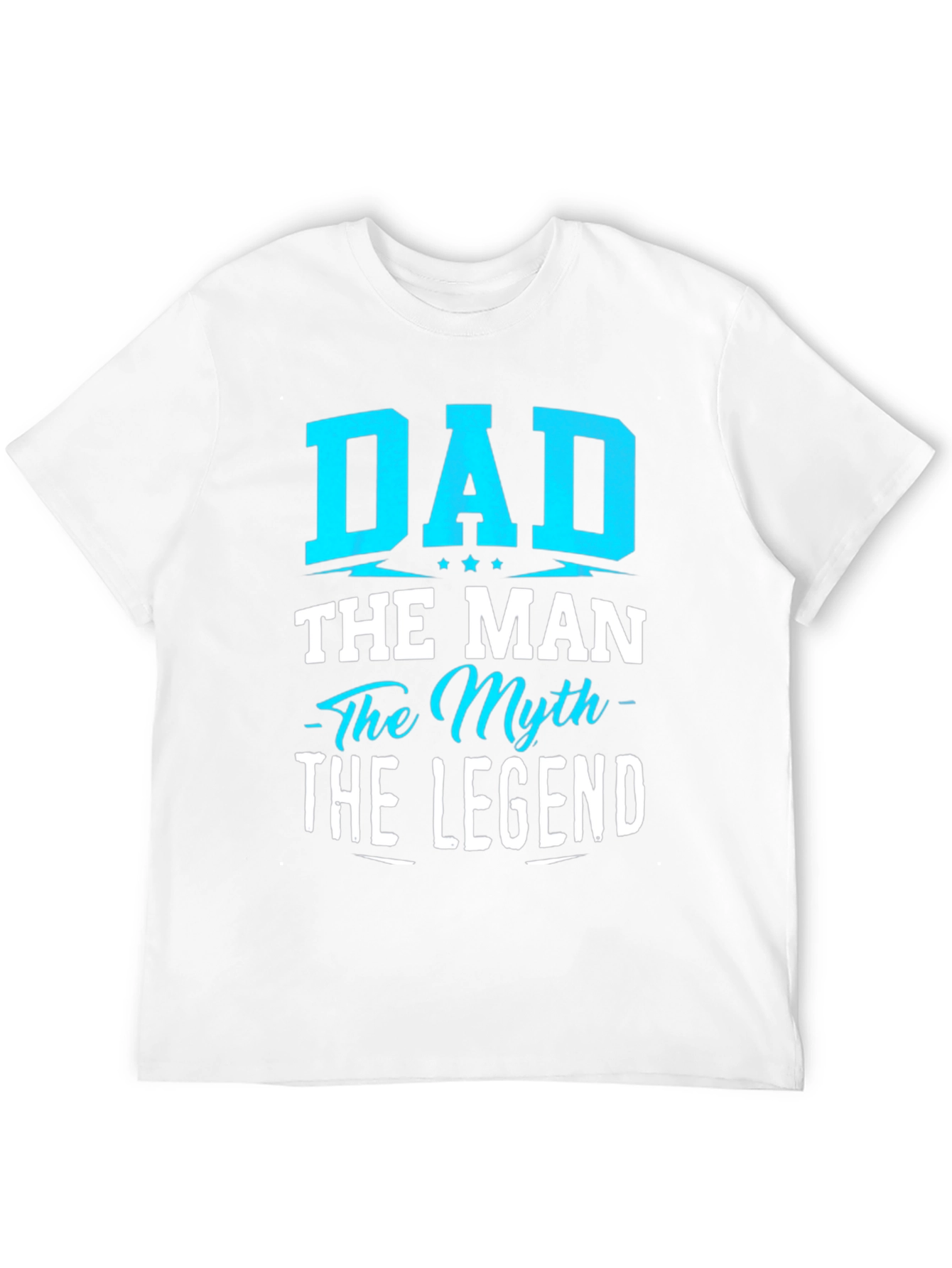 Dad The Man The Myth The Legend T-Shirt