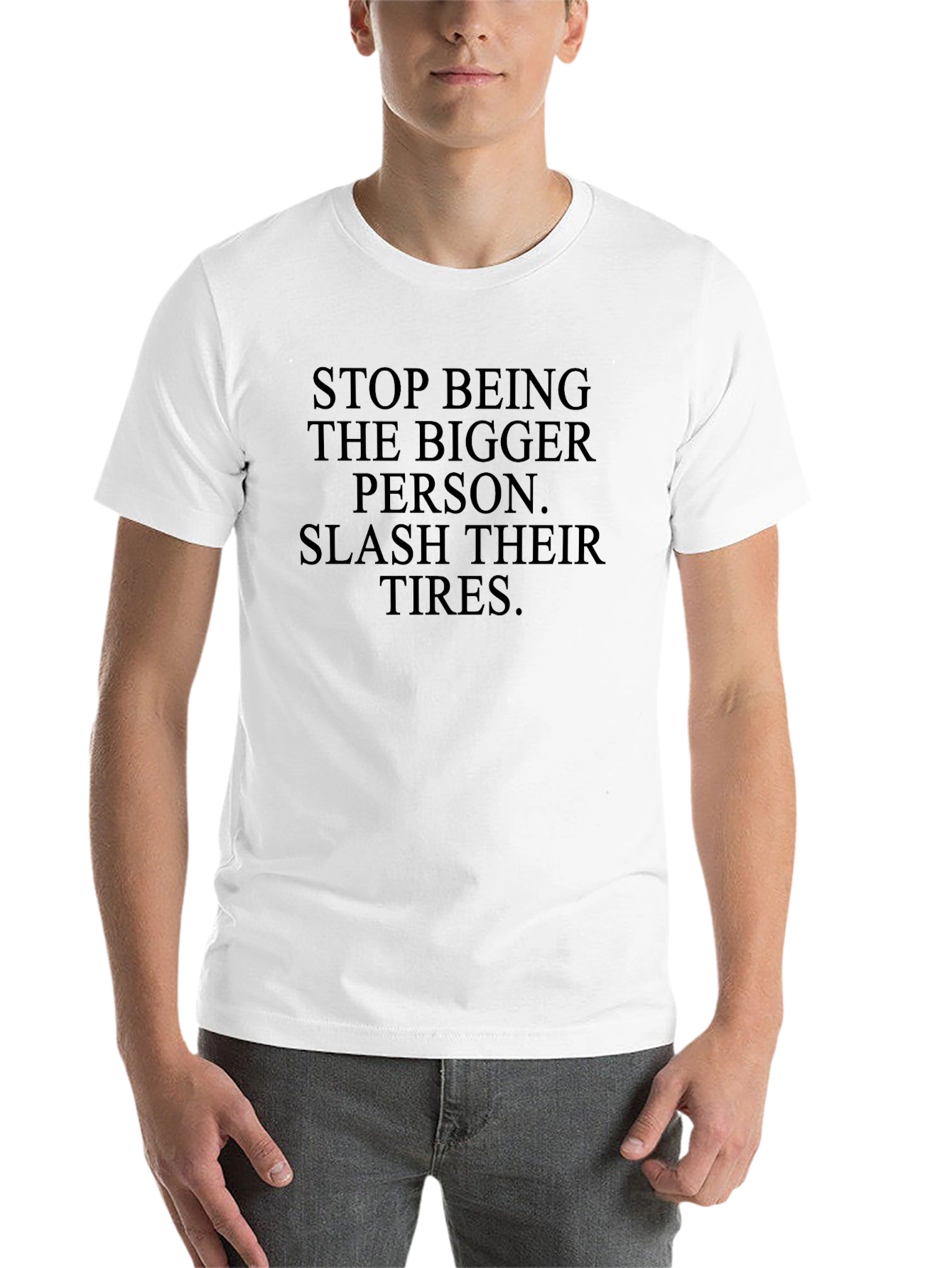 Sarcastic Graphic Tee: Slash Their Tires T-Shirt
