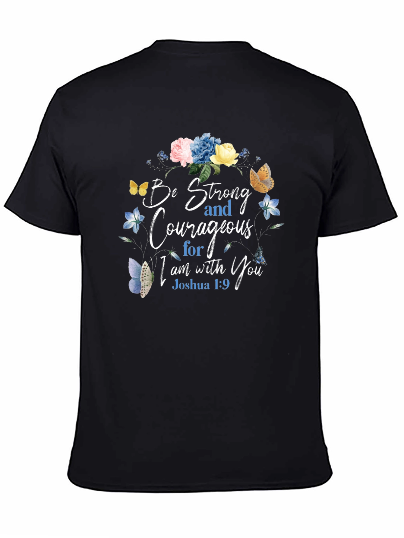 Be Strong & Courageous Floral T-Shirt