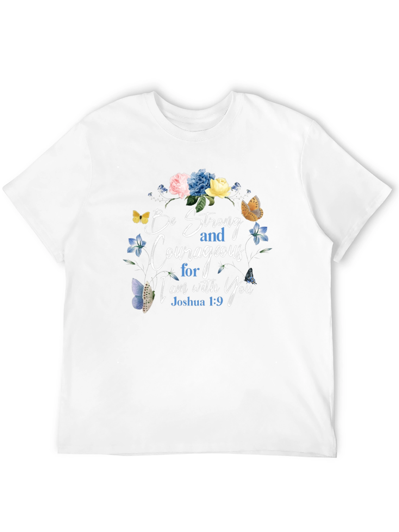 Be Strong & Courageous Floral T-Shirt