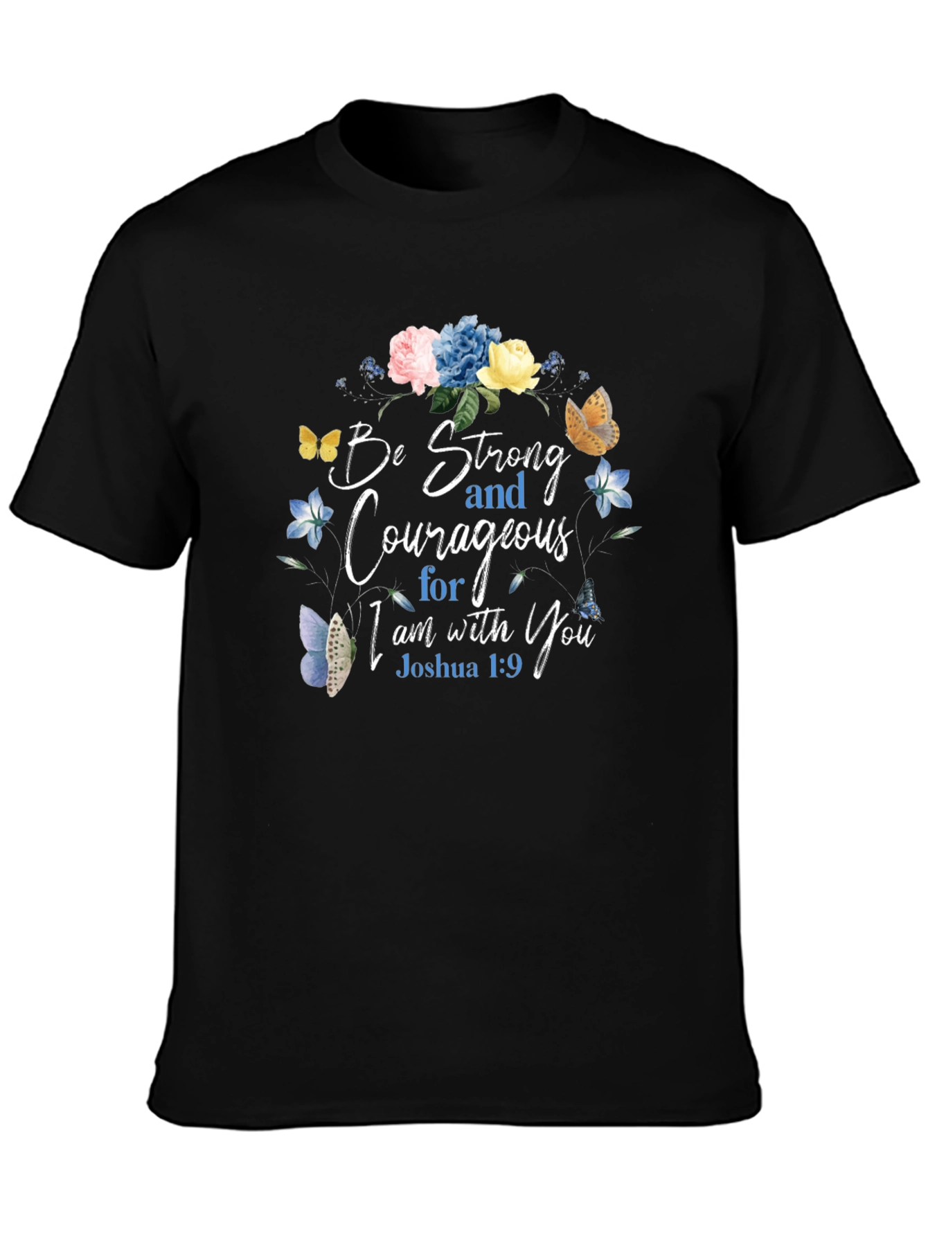 Be Strong & Courageous Floral T-Shirt