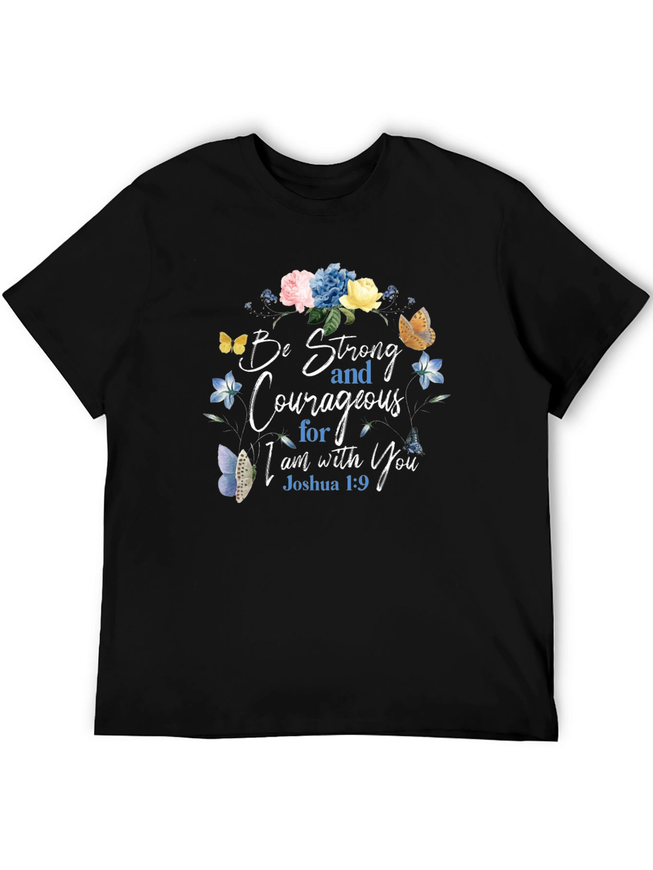 Be Strong & Courageous Floral T-Shirt