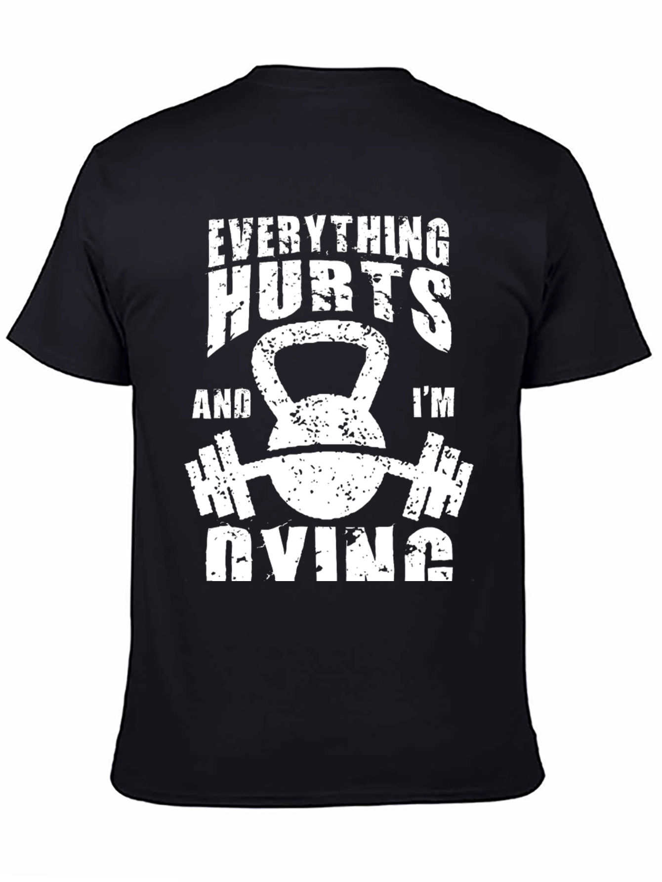 Everything Hurts T-Shirt - Gym Workout Fitness Tee