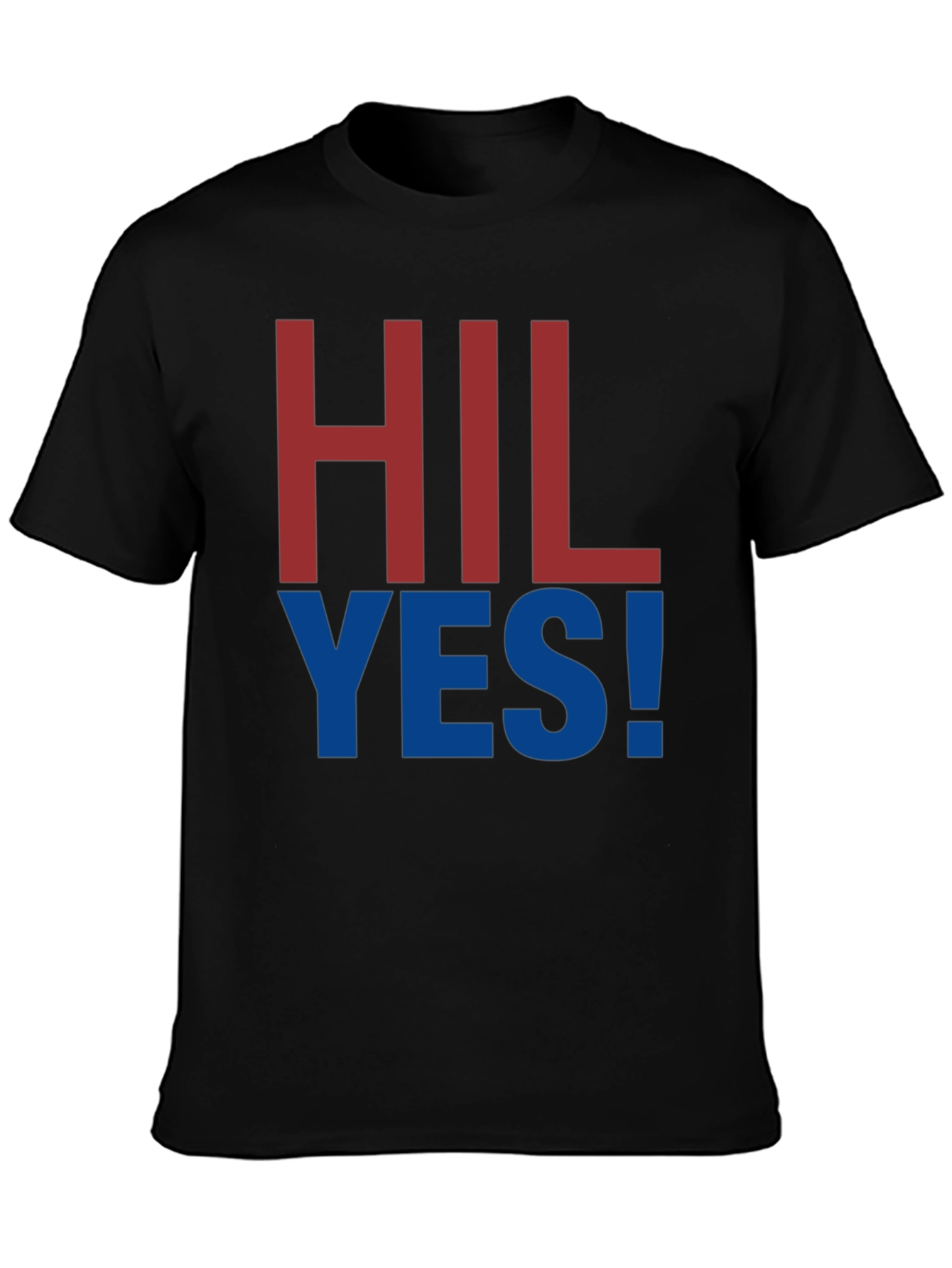 HIL YES! Graphic Tee - Bold Statement T-Shirt