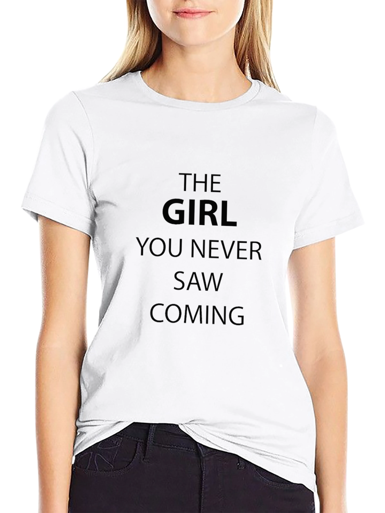 The Girl You Never Saw Coming T-Shirt
