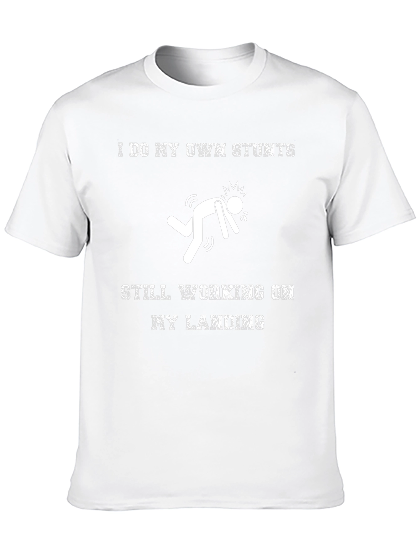 I Do My Own Stunts T-Shirt