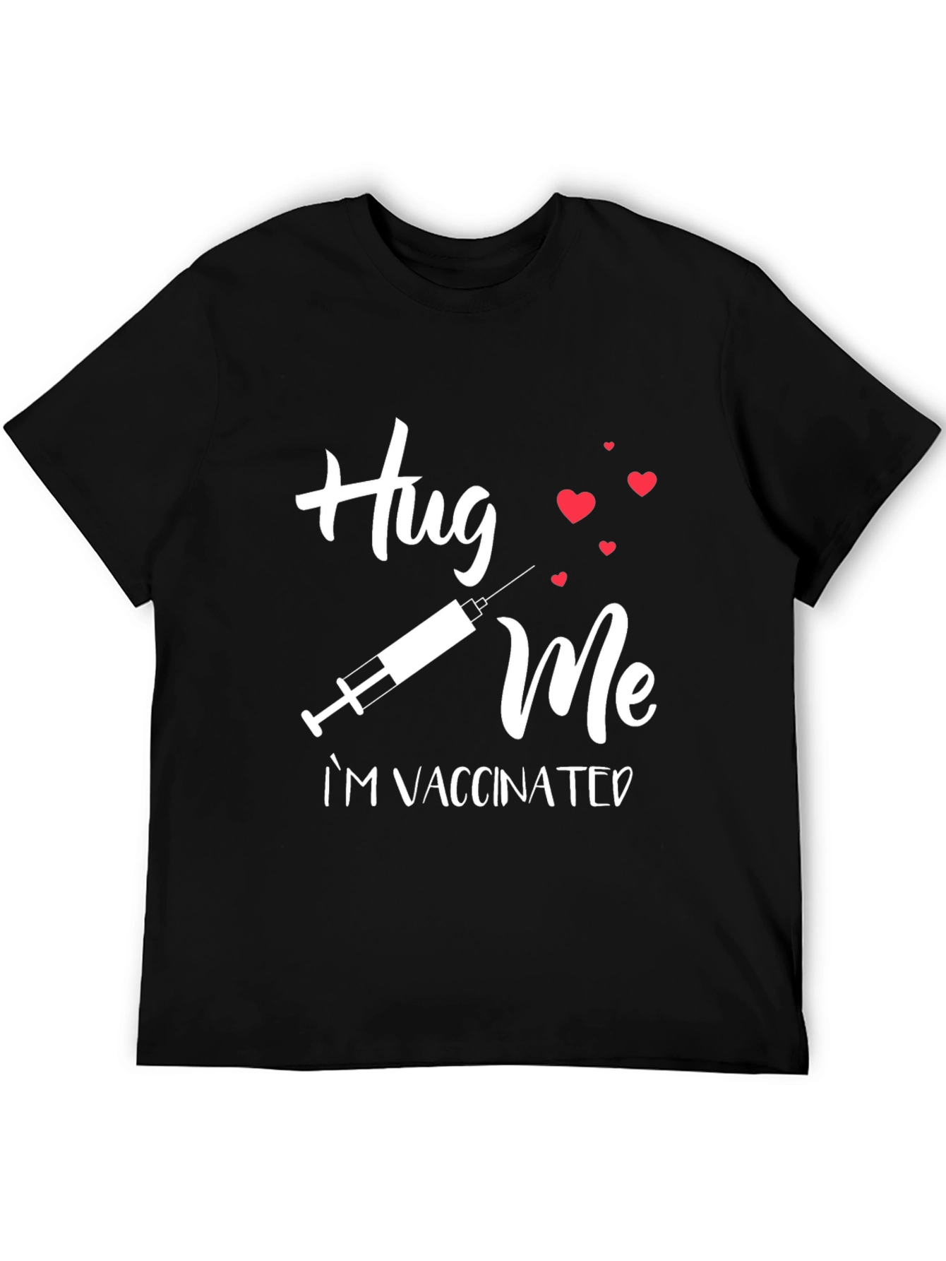 Hug Me Im Vaccinated T-Shirt