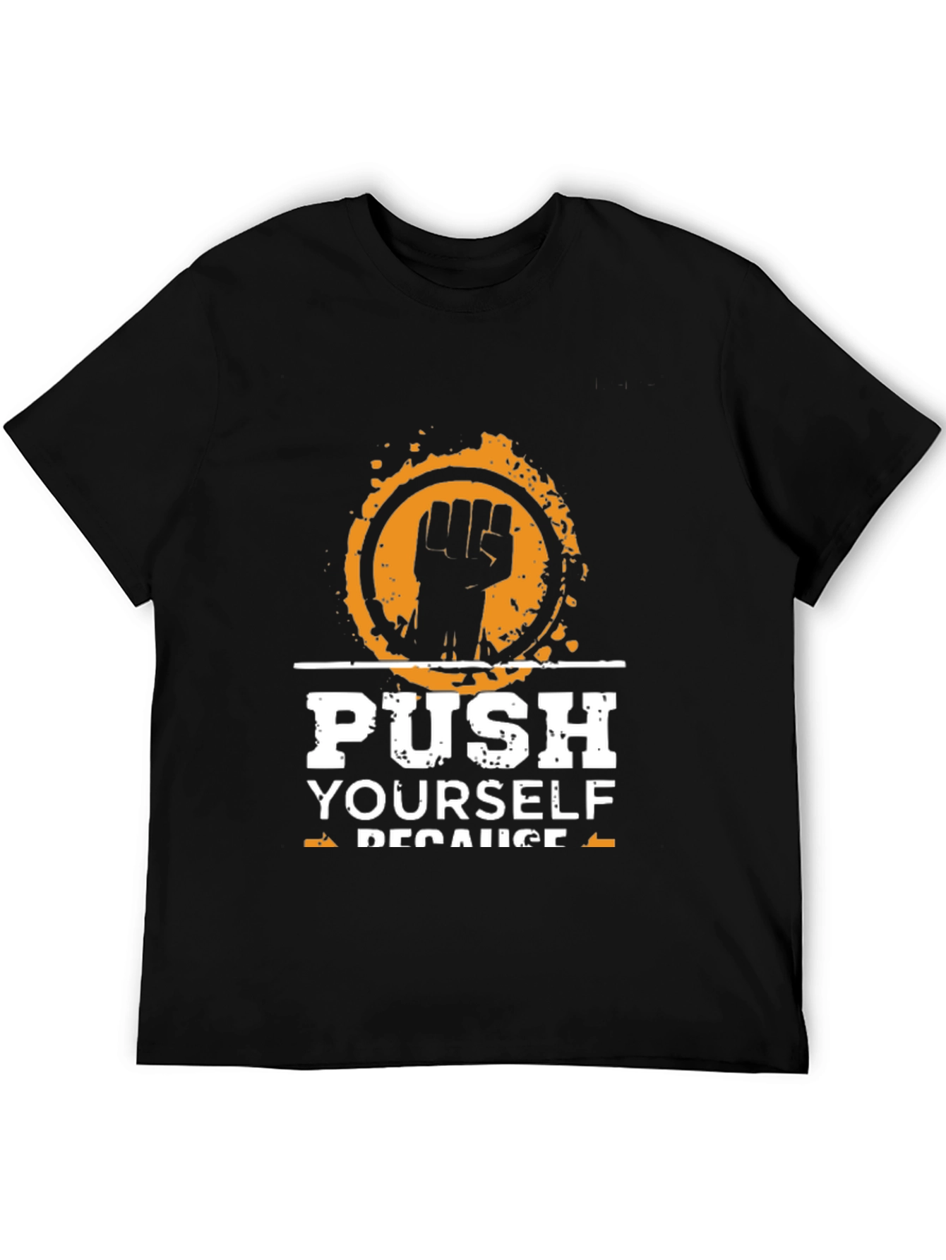 Motivational Black T-Shirt Push Yourself Graphic Tee