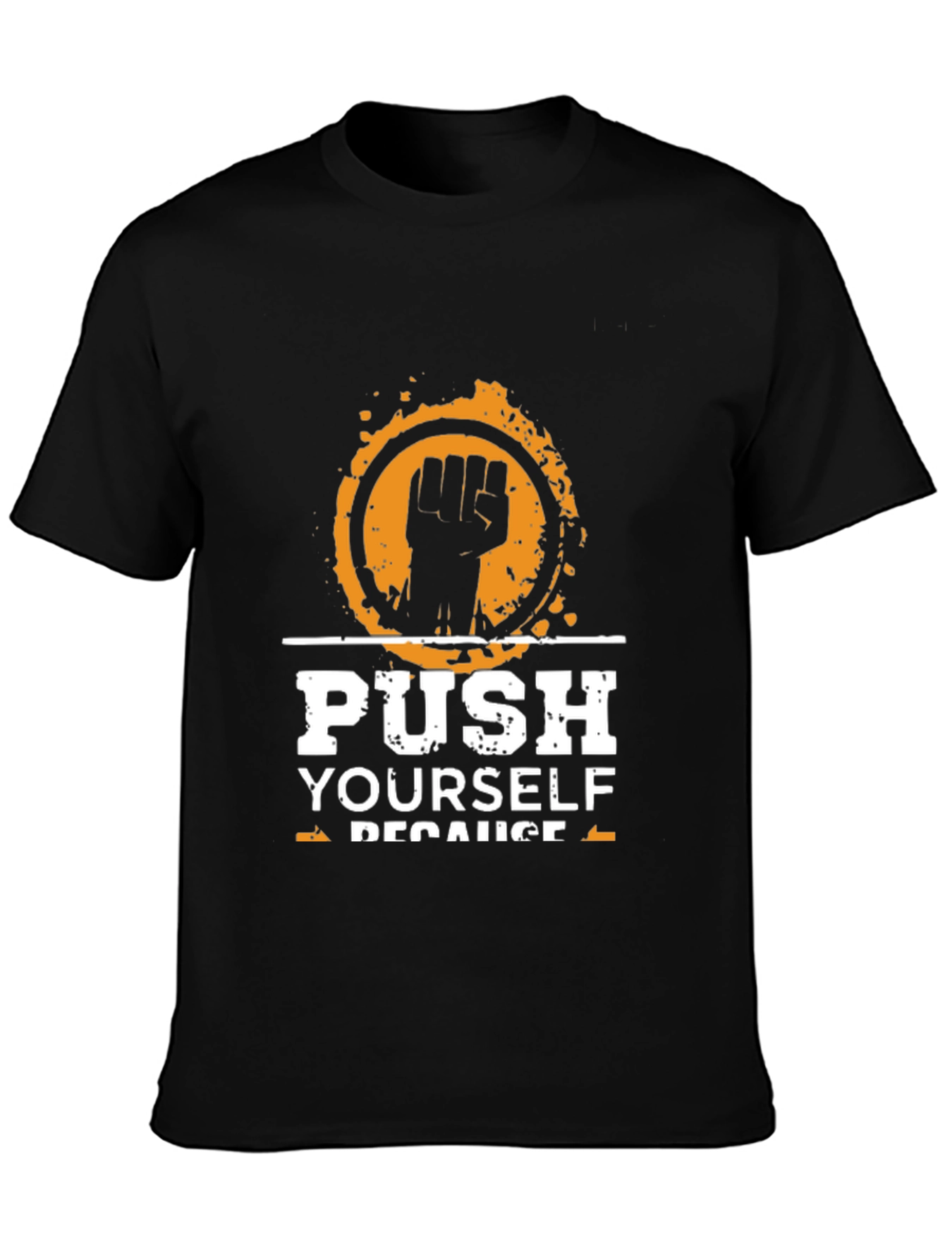 Motivational Black T-Shirt Push Yourself Graphic Tee