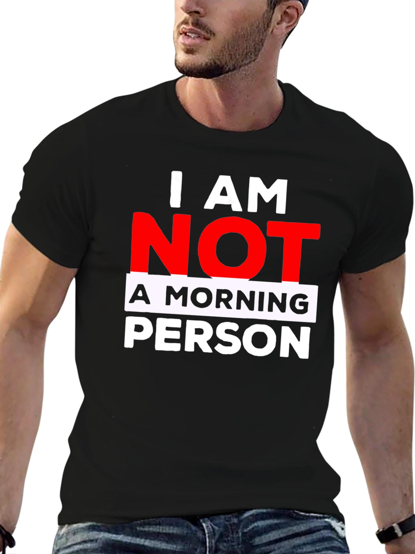 I AM NOT A MORNING PERSON T-Shirt