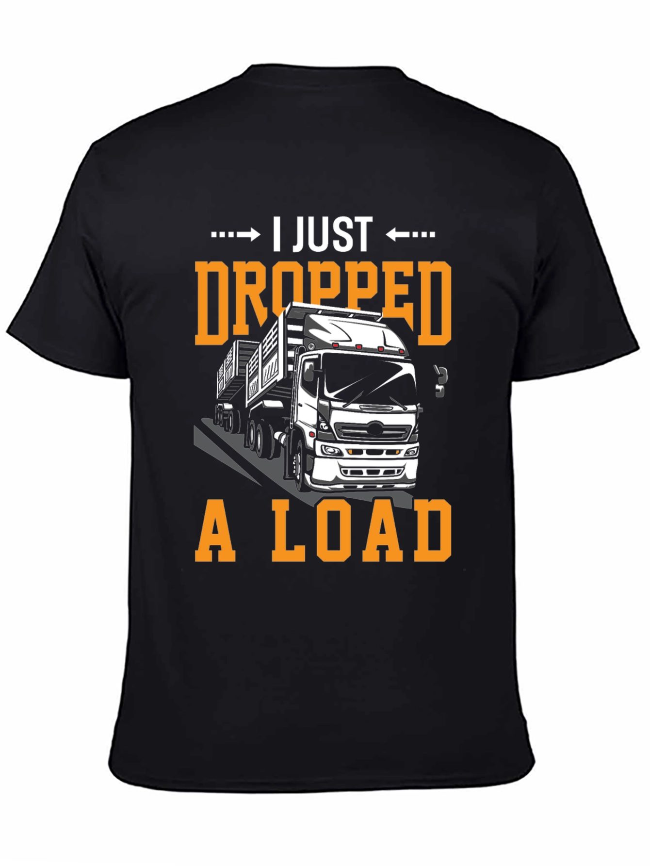 I Just Dropped A Load Funny Trucker T-Shirt