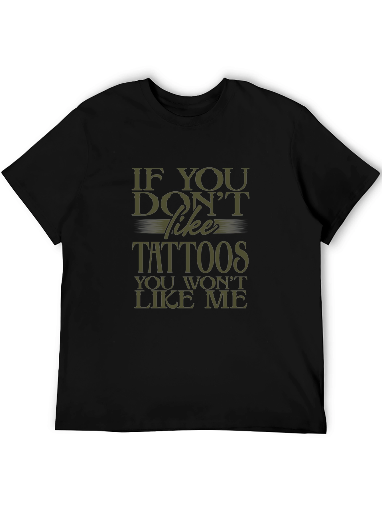 Tattoo Lover Tee: If You Dont Like Tattoos T-Shirt