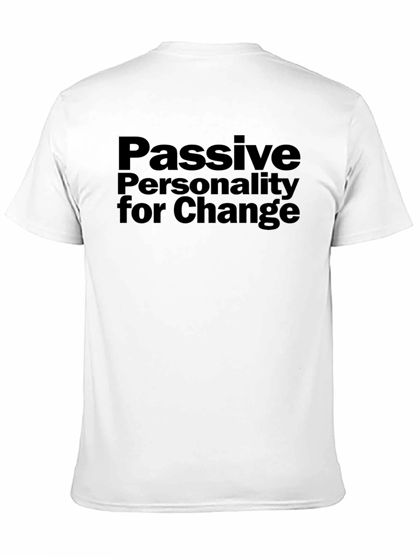 Passive Personality for Change Graphic T-Shirt
