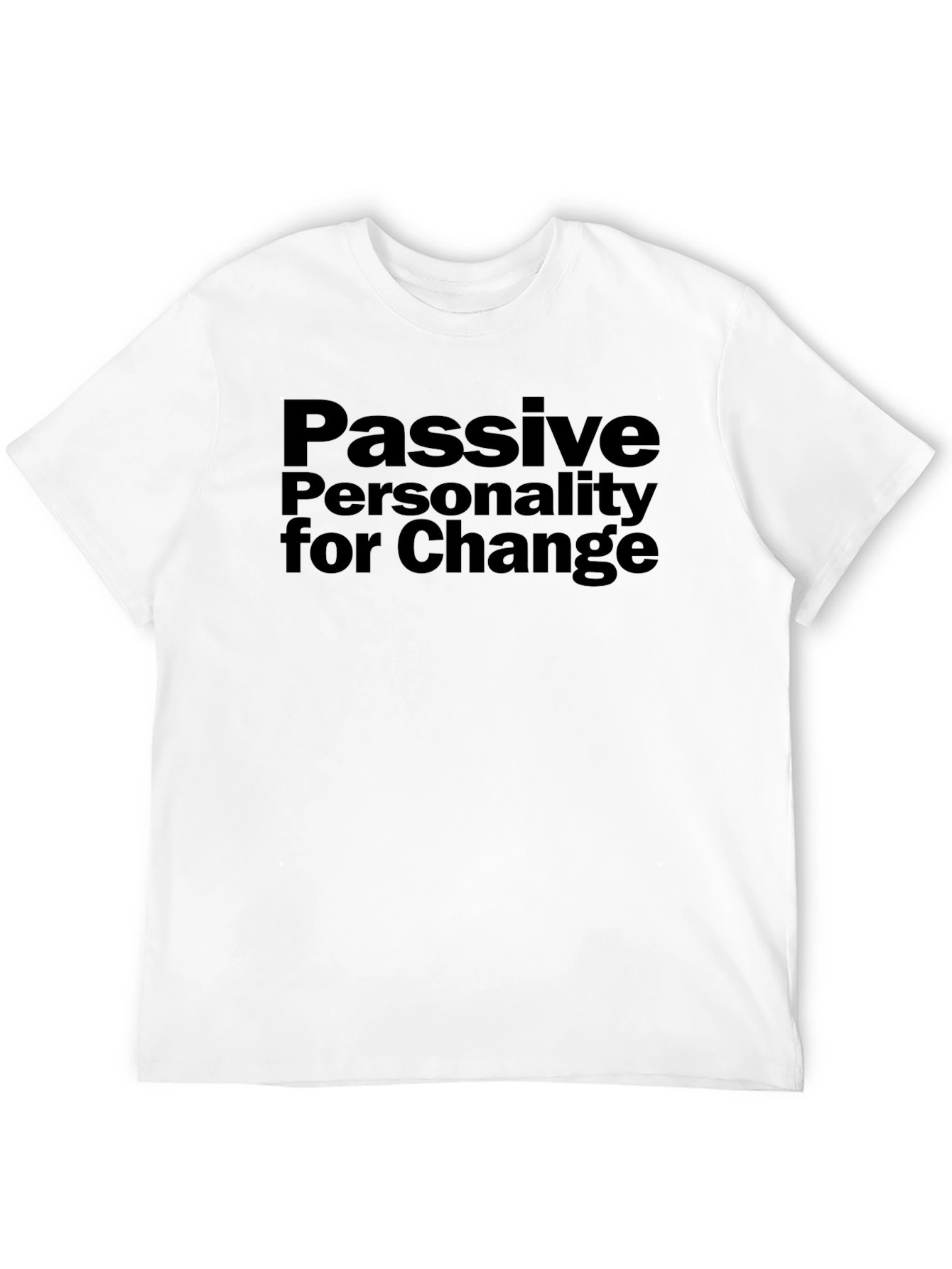 Passive Personality for Change Graphic T-Shirt