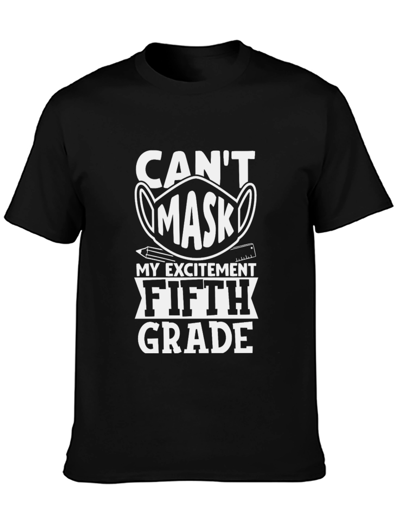 Cant Mask My Excitement Fifth Grade Black T-Shirt