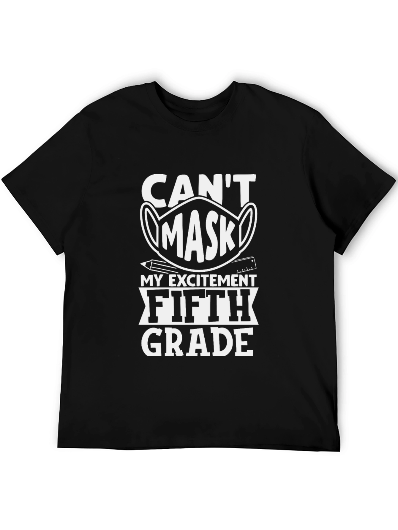 Cant Mask My Excitement Fifth Grade Black T-Shirt