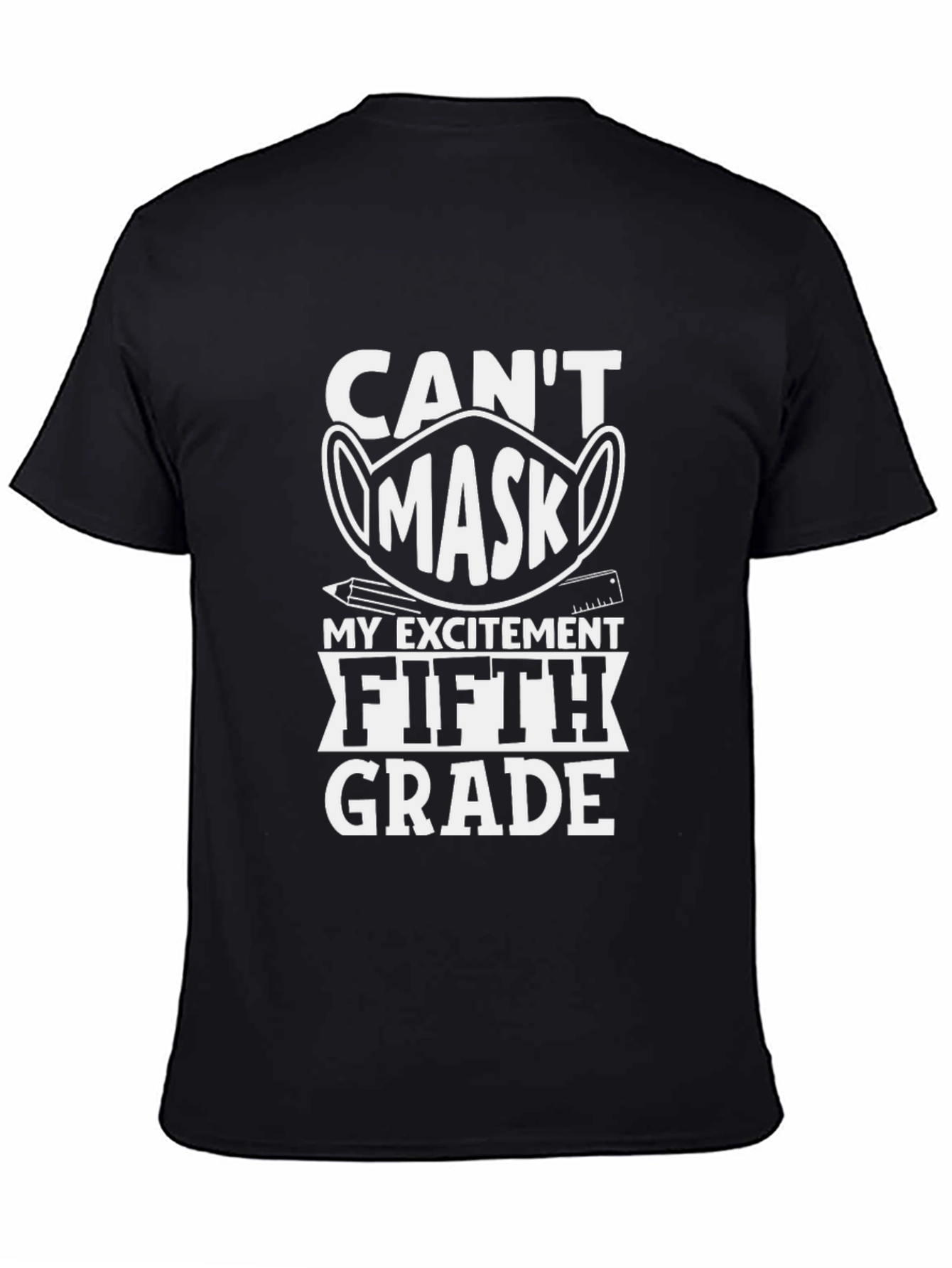 Cant Mask My Excitement Fifth Grade Black T-Shirt