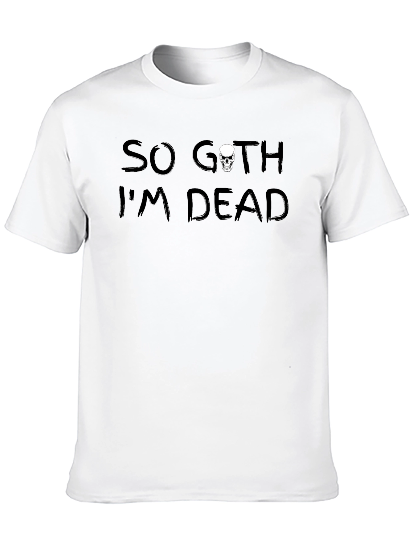 So Goth Im Dead T-Shirt