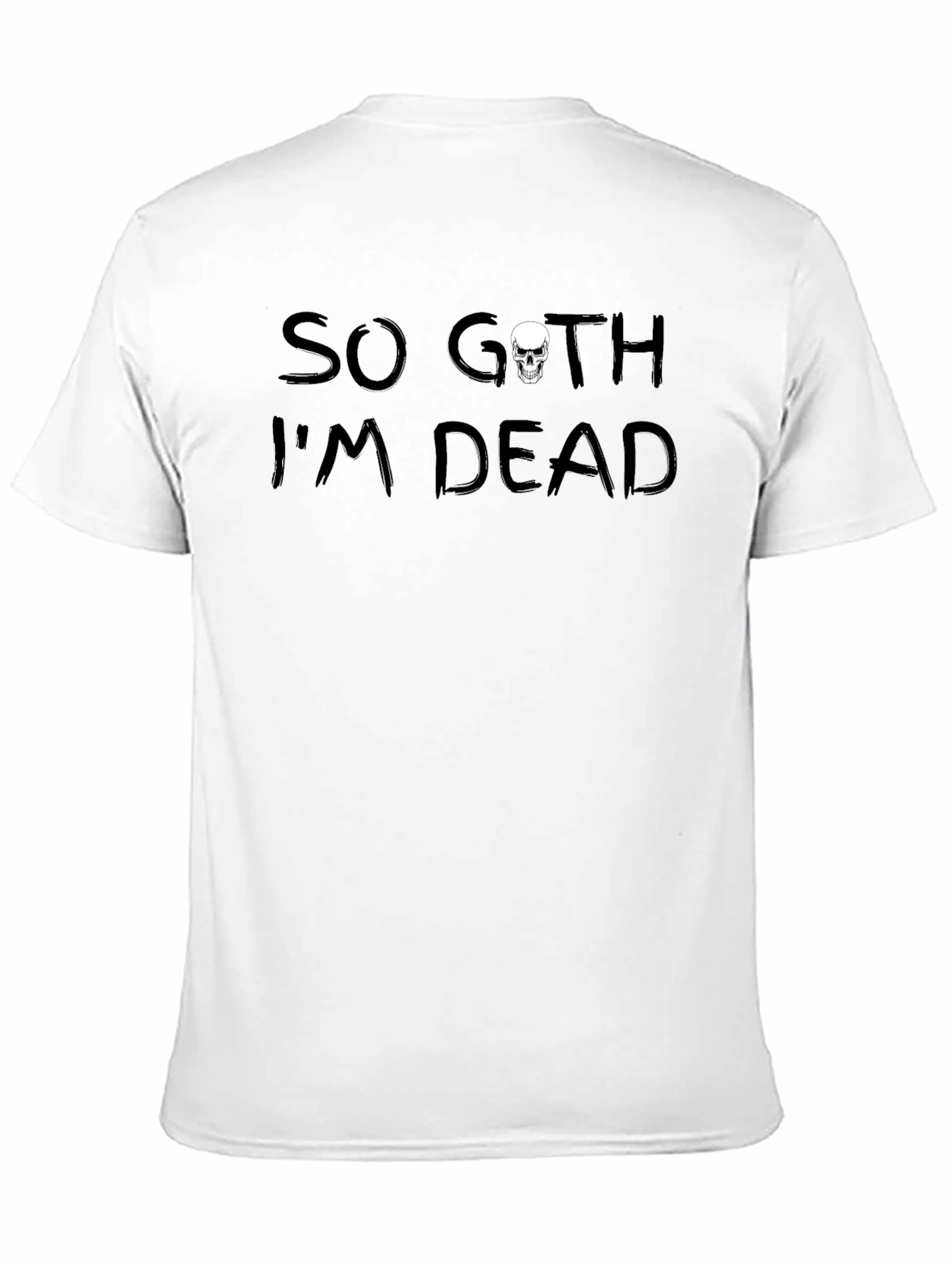 So Goth Im Dead T-Shirt