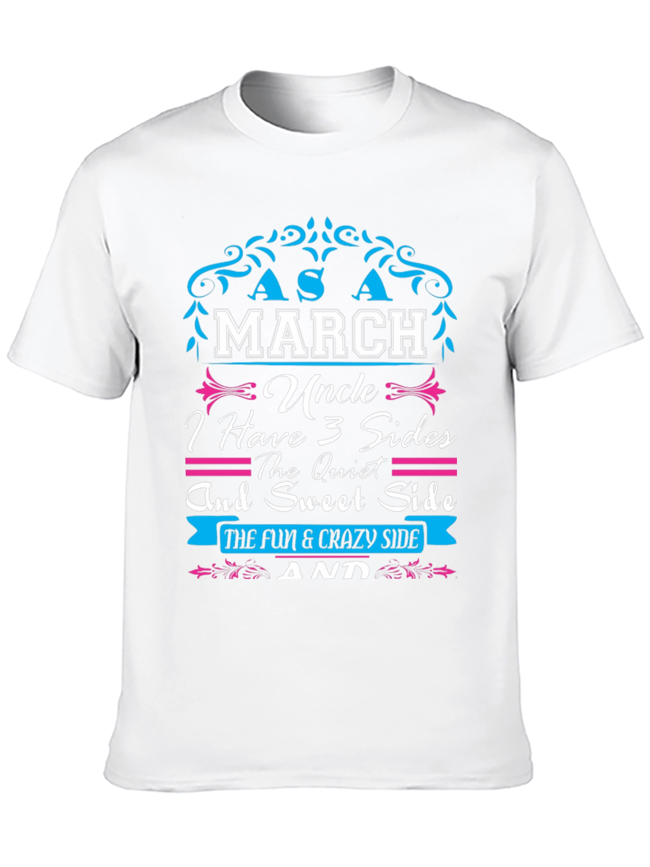 March Uncle T-Shirt: 3 Sides