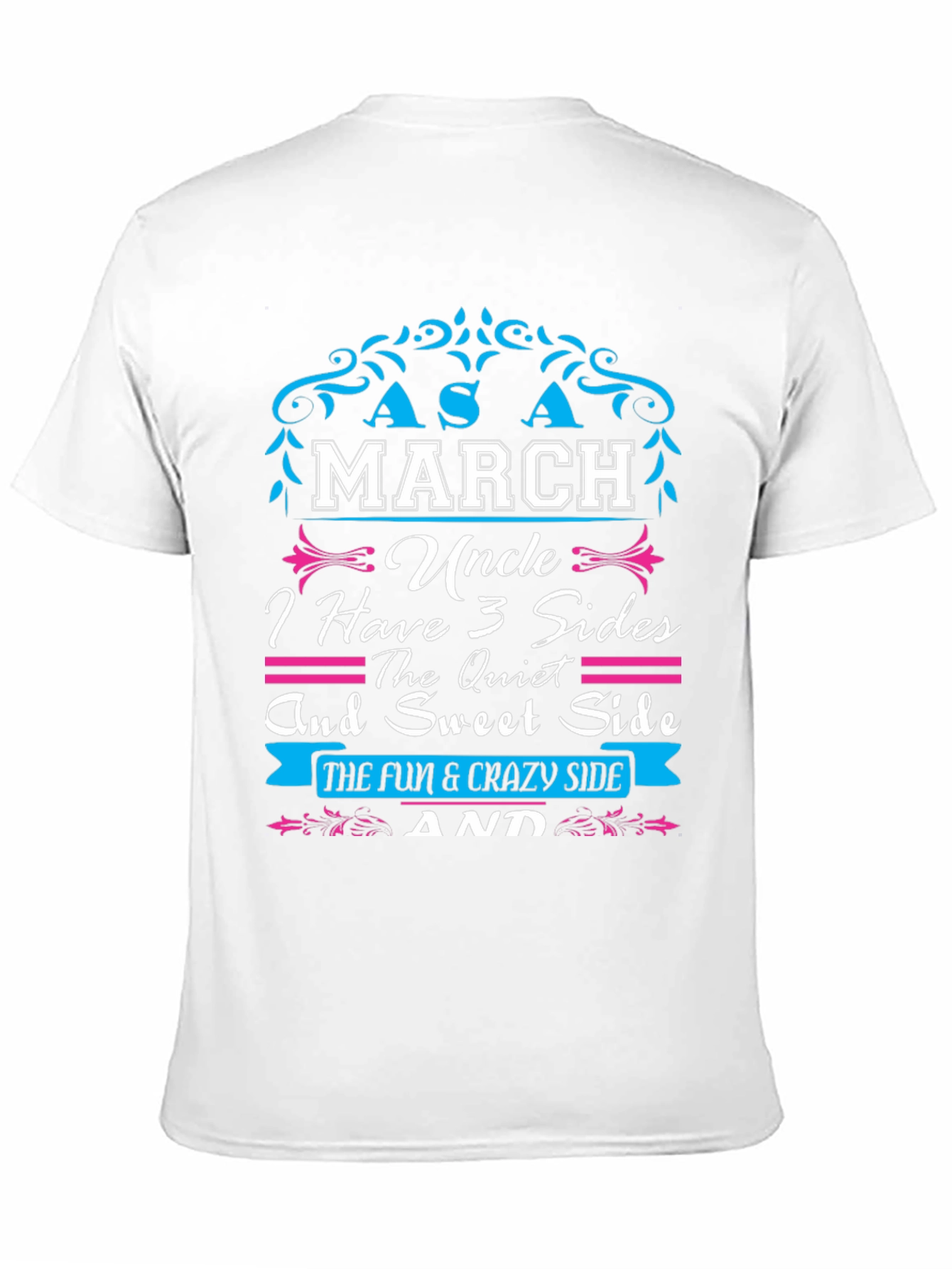 March Uncle T-Shirt: 3 Sides