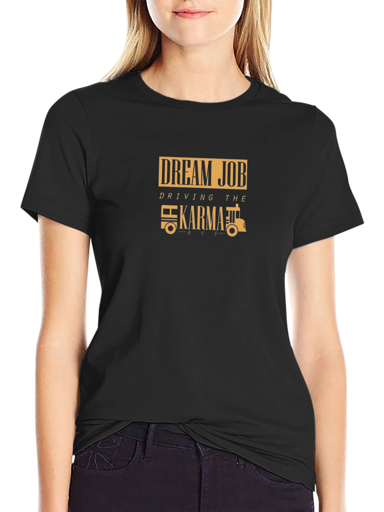 Dream Job Karma Bus T-Shirt