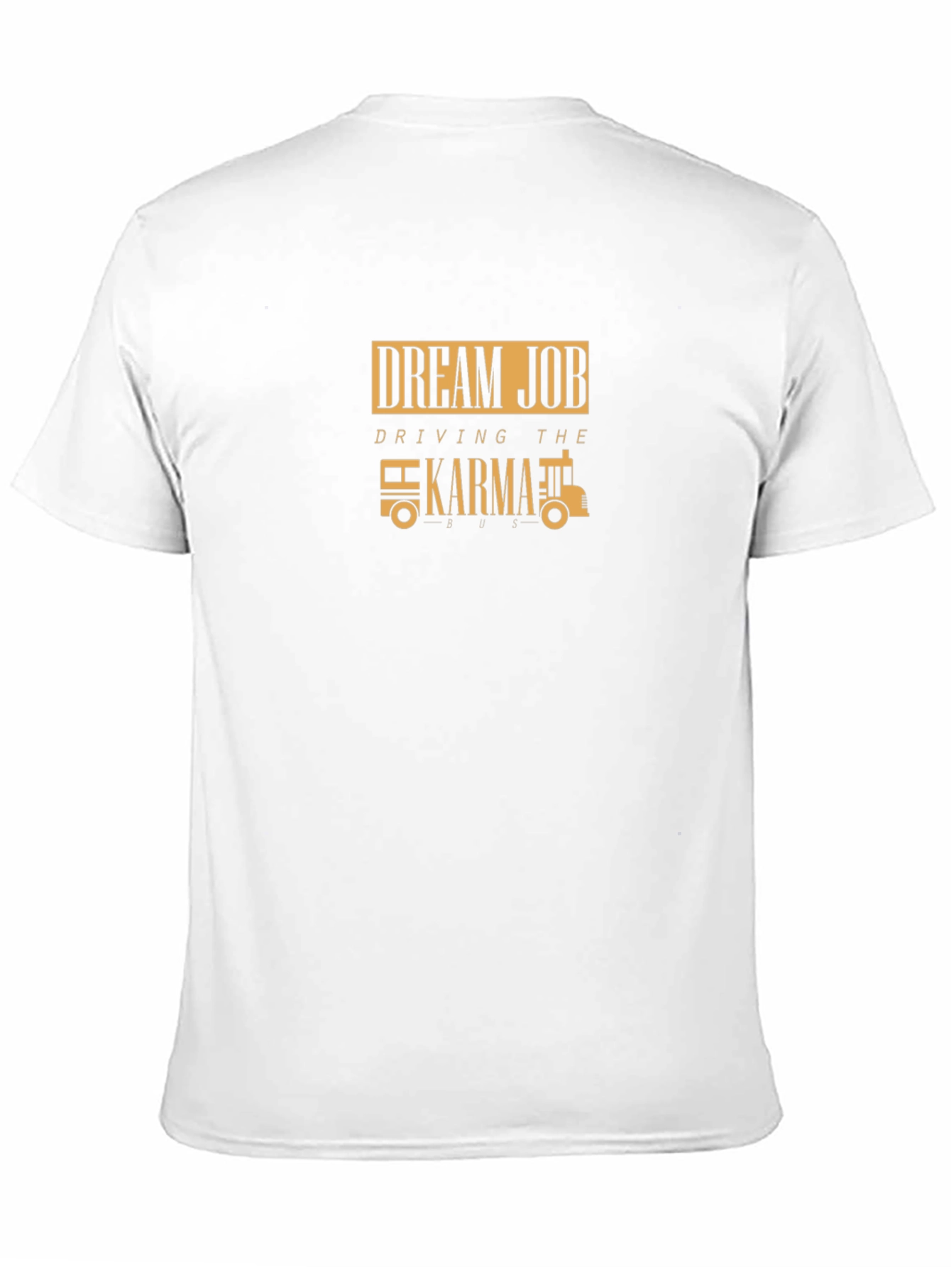 Dream Job Karma Bus T-Shirt
