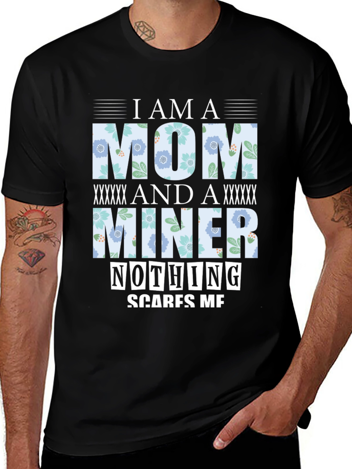 I Am A Mom And A Miner T-Shirt
