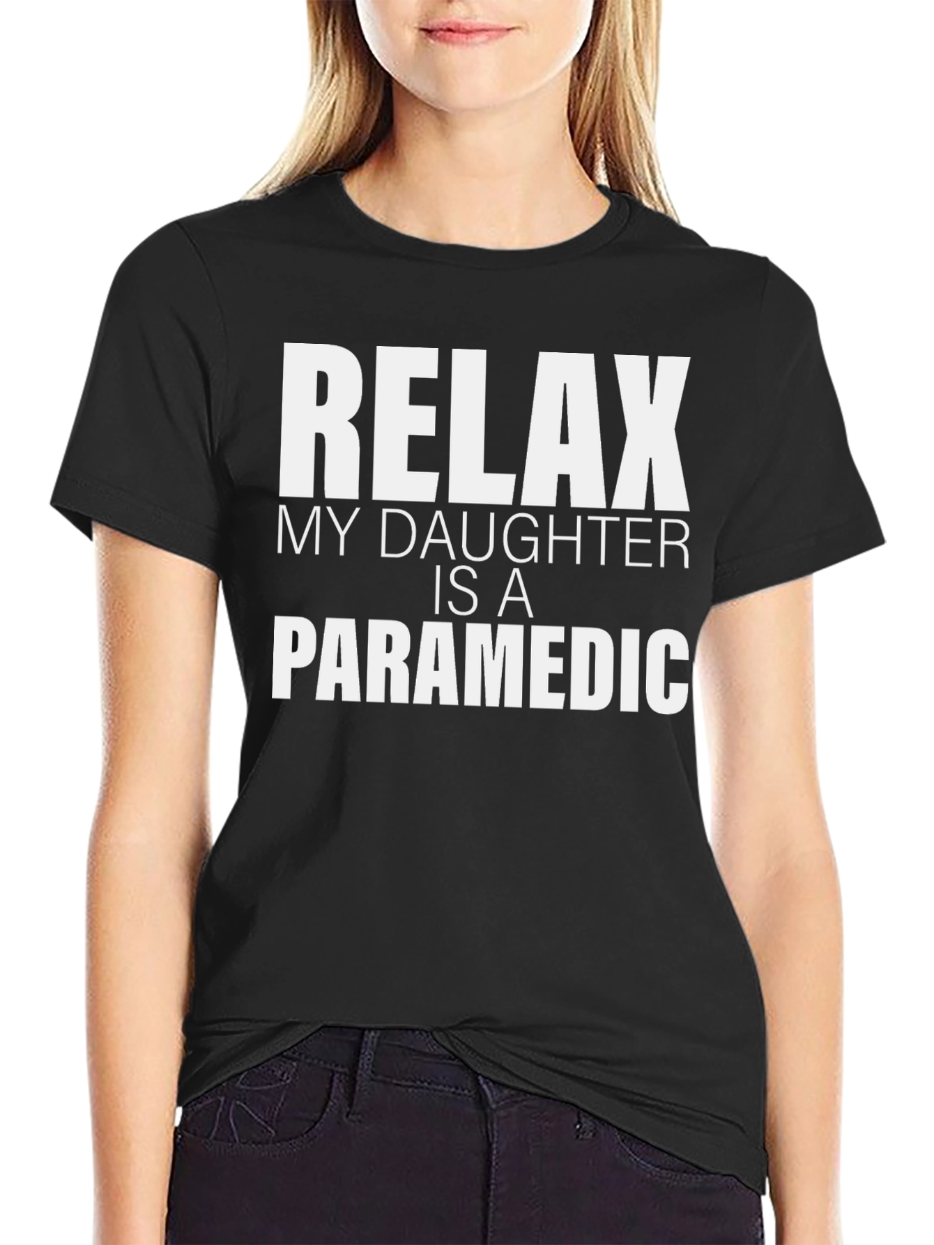 Relax My Daughter Is A Paramedic T-Shirt