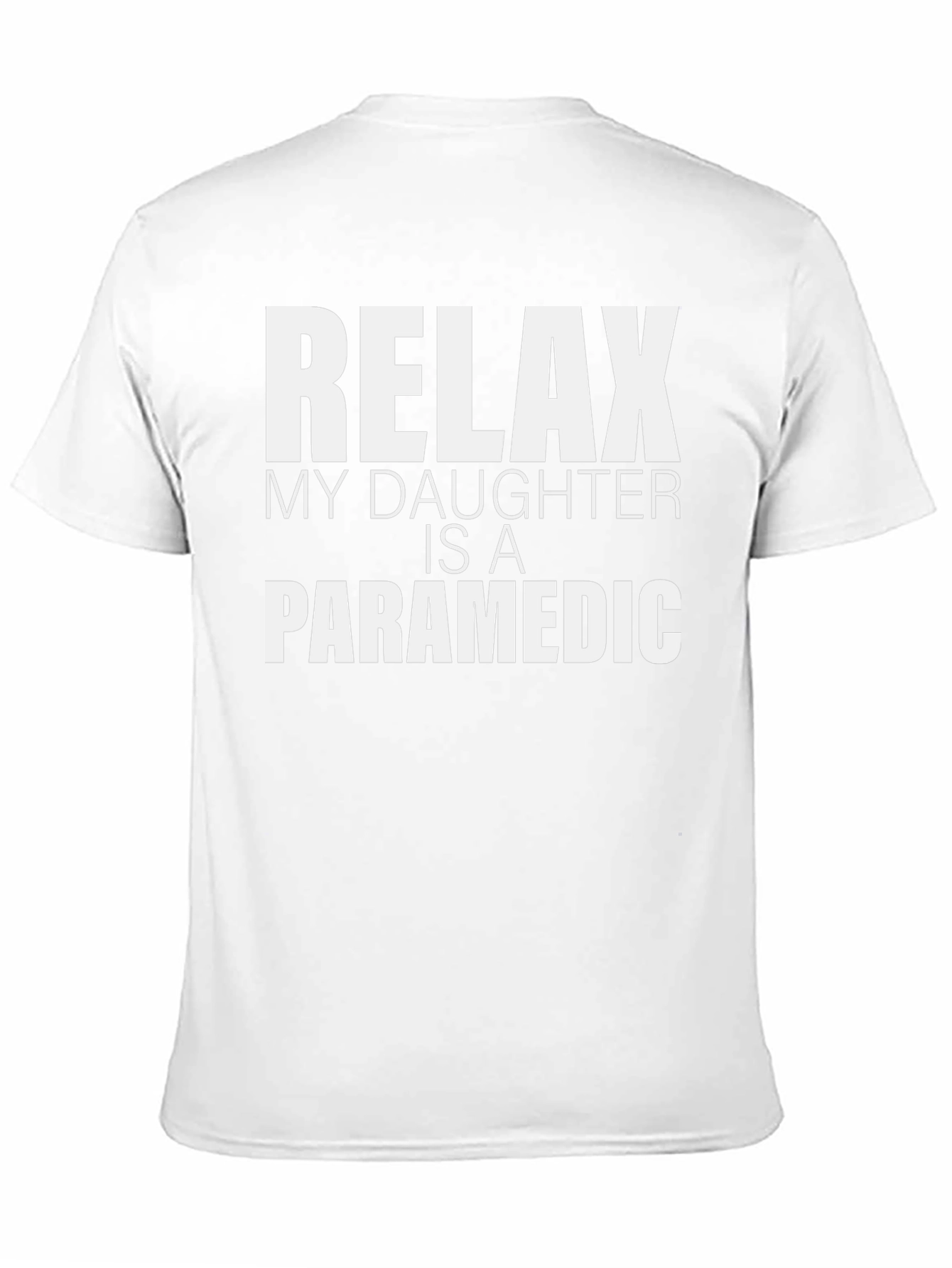 Relax My Daughter Is A Paramedic T-Shirt
